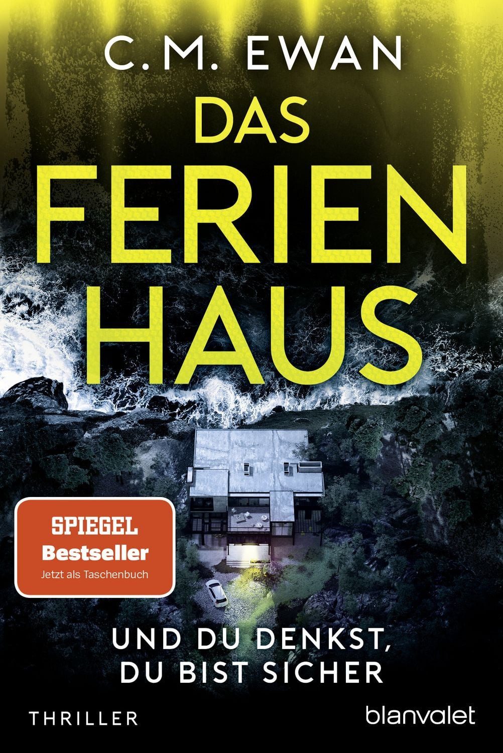 Das Ferienhaus - Und du denkst, du bist sicher / C.M. Ewan