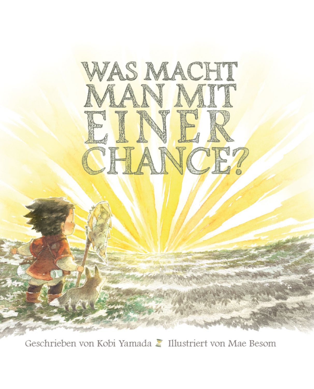 Was macht man mit einer Chance? / Kobi Yamada