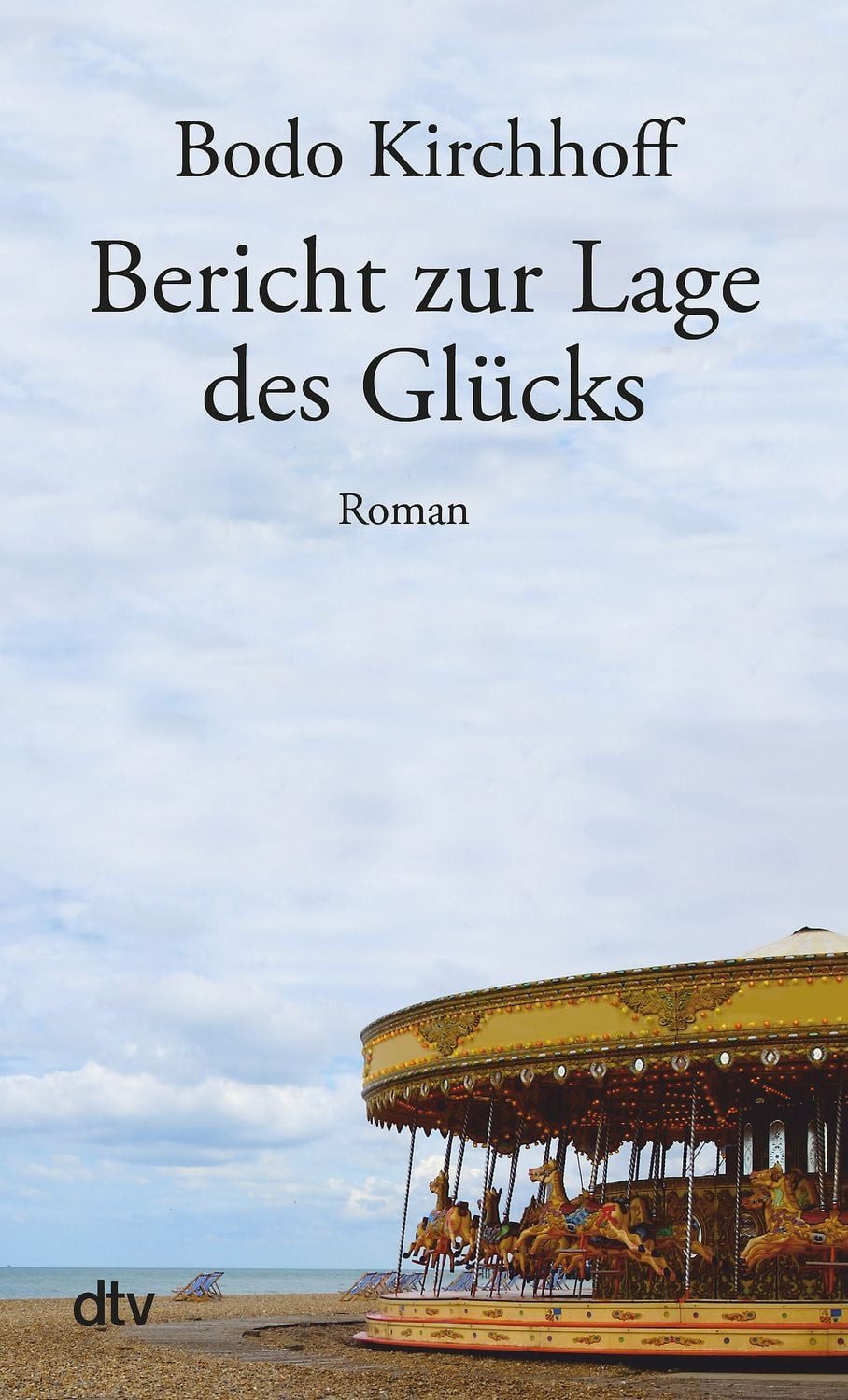 Belletristik Bericht zur Lage des Glücks Roman, »Bodo Kirchhoff ist für mich einer Bodo Kirchhoff