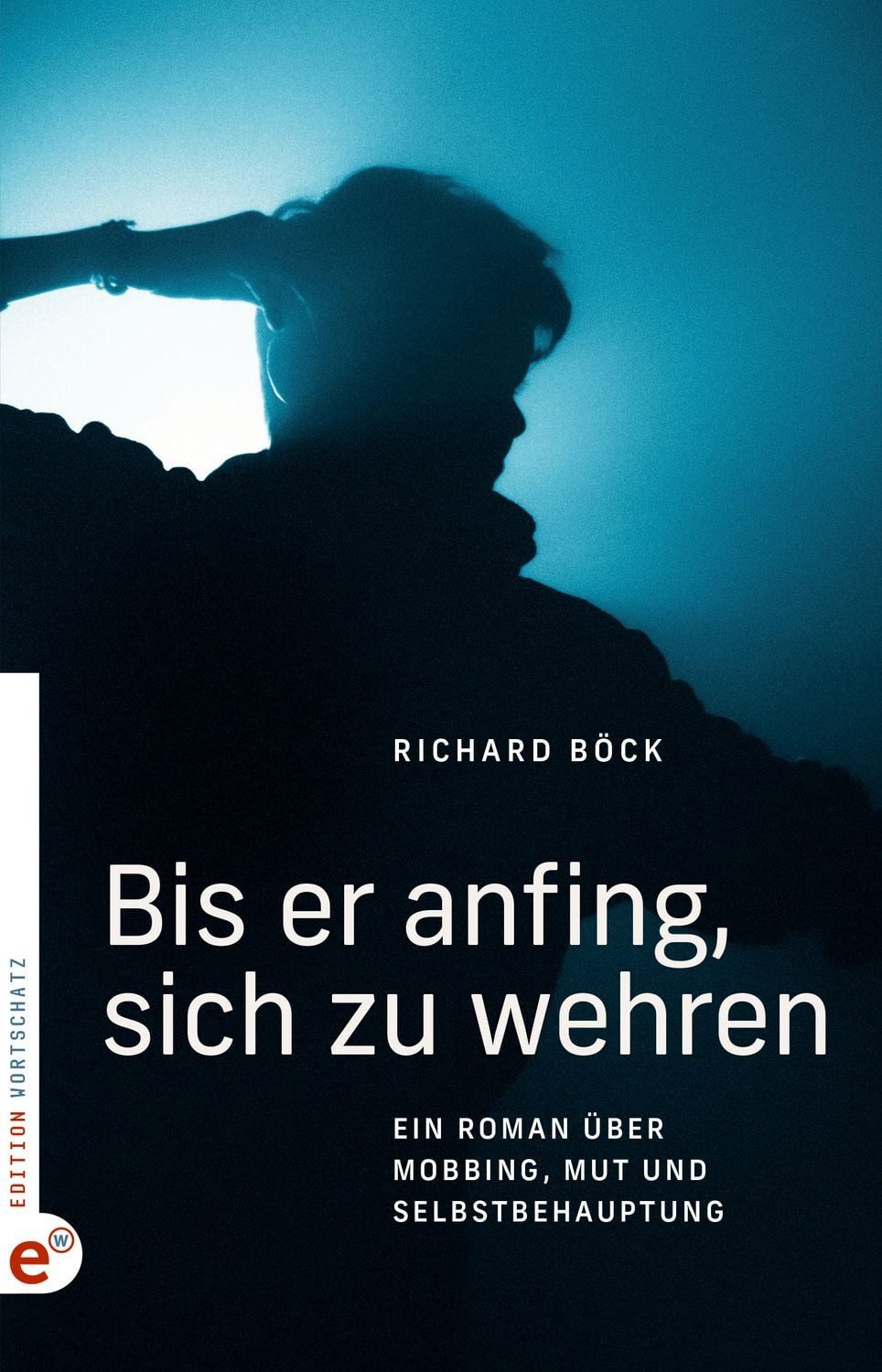 Bis er anfing, sich zu wehren / Richard Böck