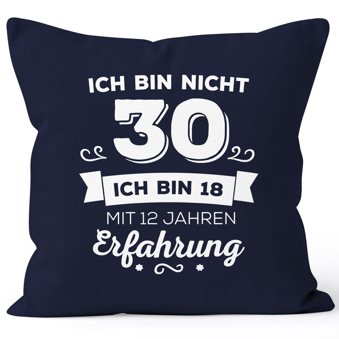 ich Ich [object bin 30 Moonworks® Kissen-Bezug Geburtstag Object] Geschenk Erfahrung bin nicht MoonWorks mit sondern Kissen Jahren Dekokissen 18 navy {[object Object]_jahre_erfahrung}