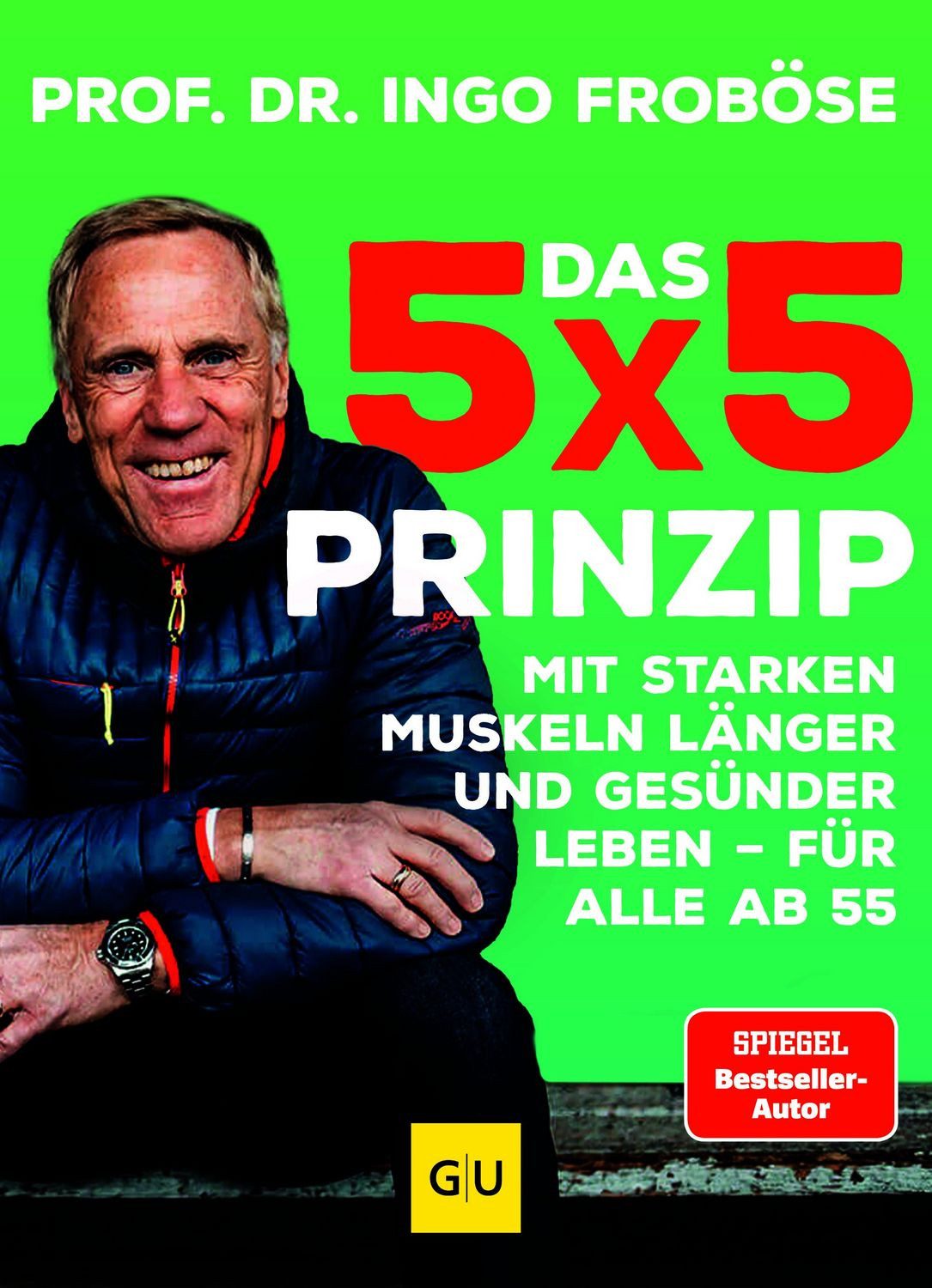 Das 5x5-Prinzip / Ingo Froböse