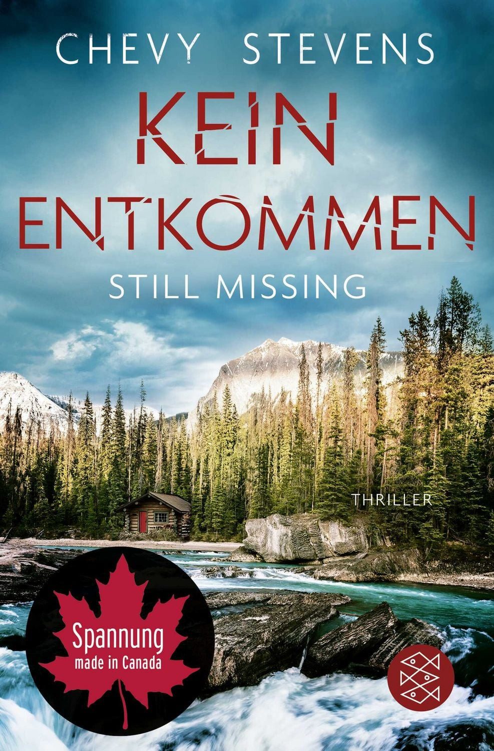 Kein Entkommen - Still Missing / Chevy Stevens, Thriller, »Wird Sie von der ersten Seite an in Bann schlagen.« Karin Slaughter