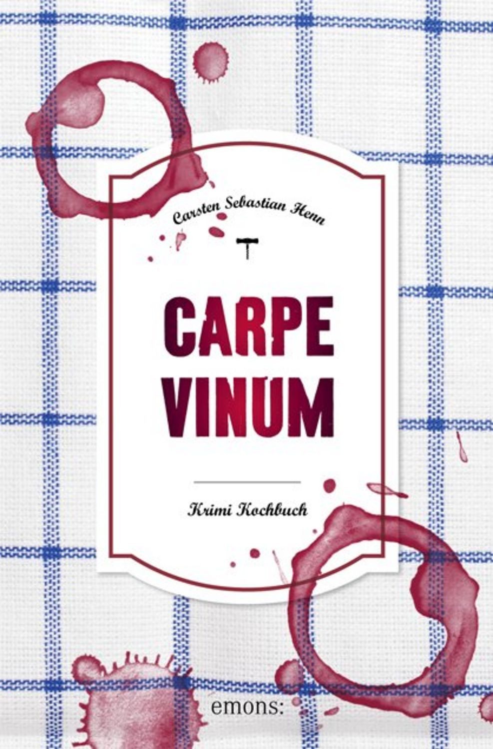 Carpe Vinum / Carsten Sebastian Henn