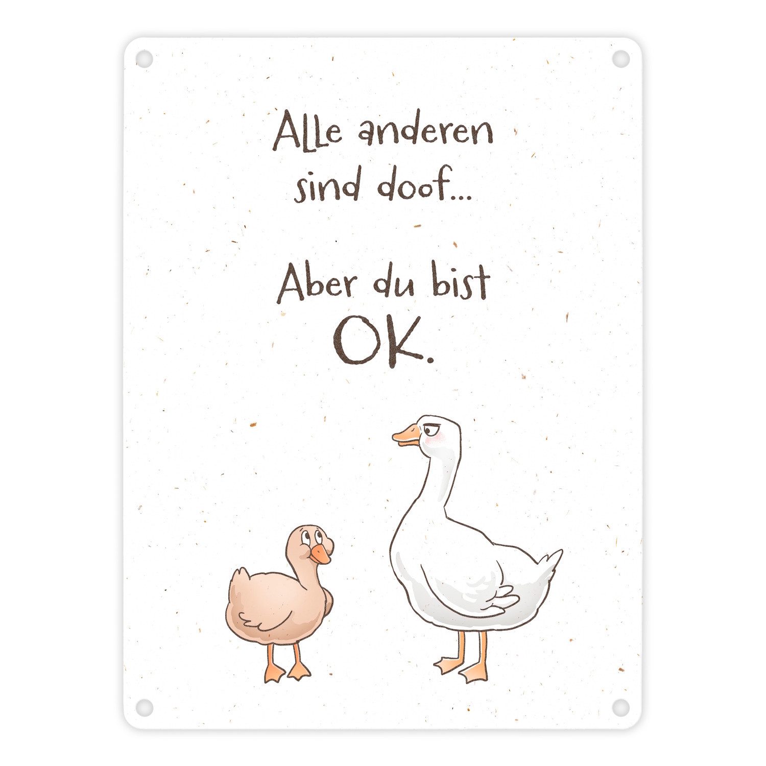 Metallschild Gilbert die Gans Metallschild in 15x20 cm mit Spruch Alle sind doof