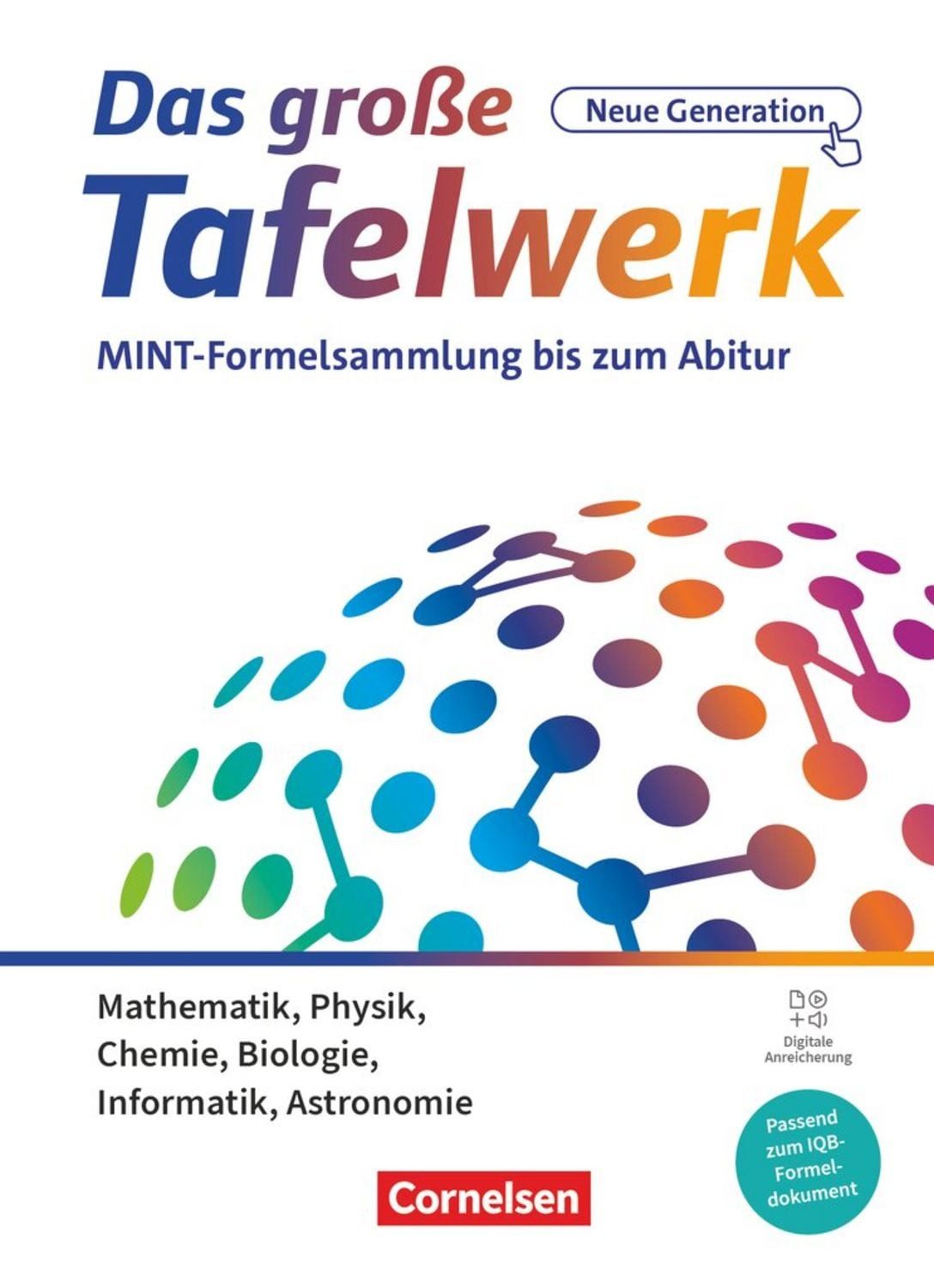 Das große Tafelwerk - neue Generation - MINT-Formelsammlung bis zum Ab / Willi Wörstenfeld, Wolfgang Kricke, Andreas Gramm, Hubert König, Wolfgang Pfeil