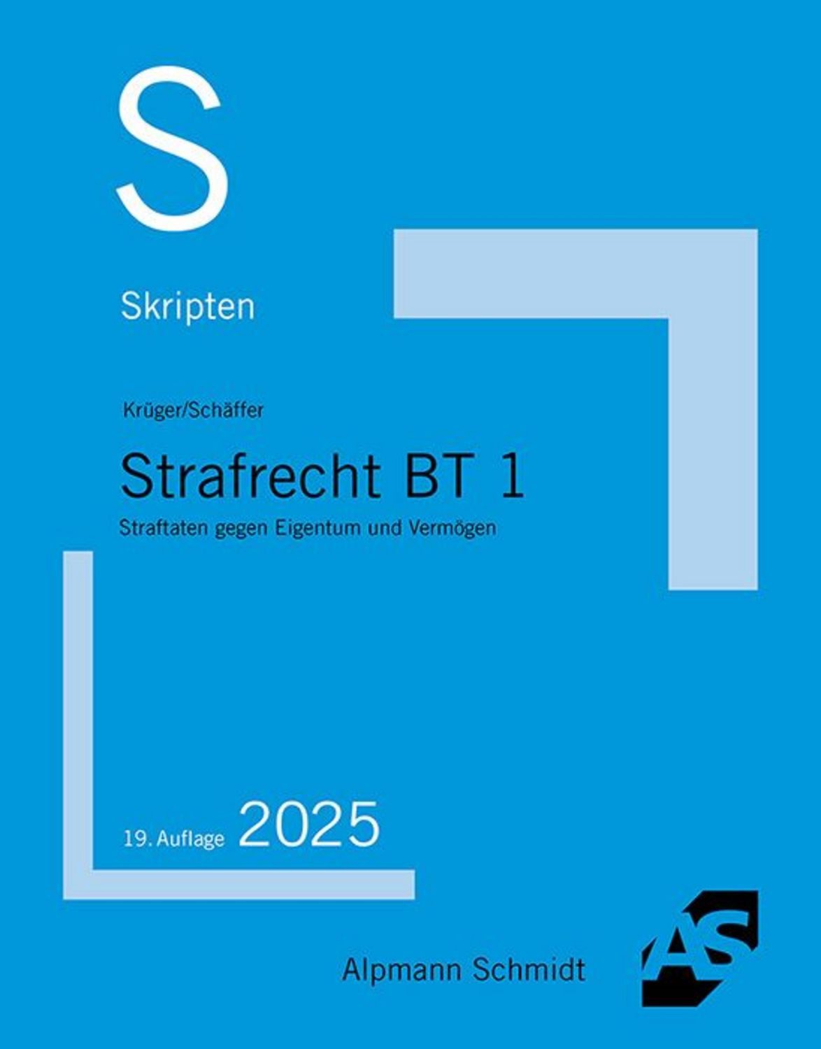 Skript Strafrecht BT 1 / Rolf Krüger, Jannina Schäffer