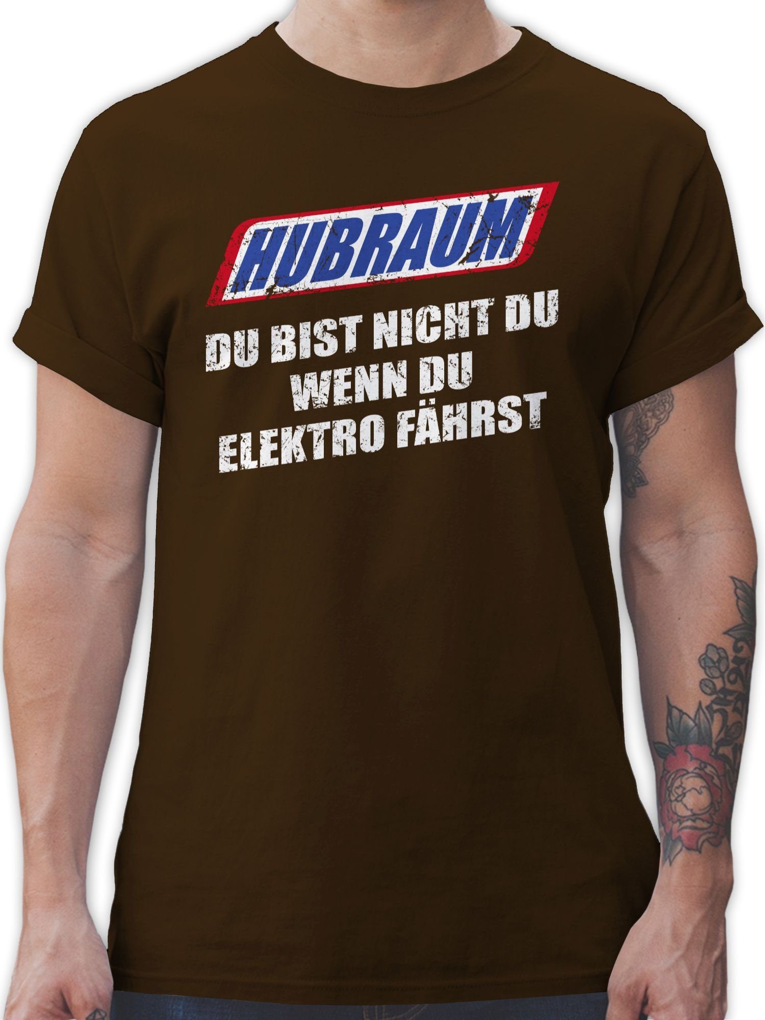 Shirtracer T-Shirt Hubraum - du bist nicht du, wenn du Elektro fährst Sprüche Statement mit Spruch 02 Braun