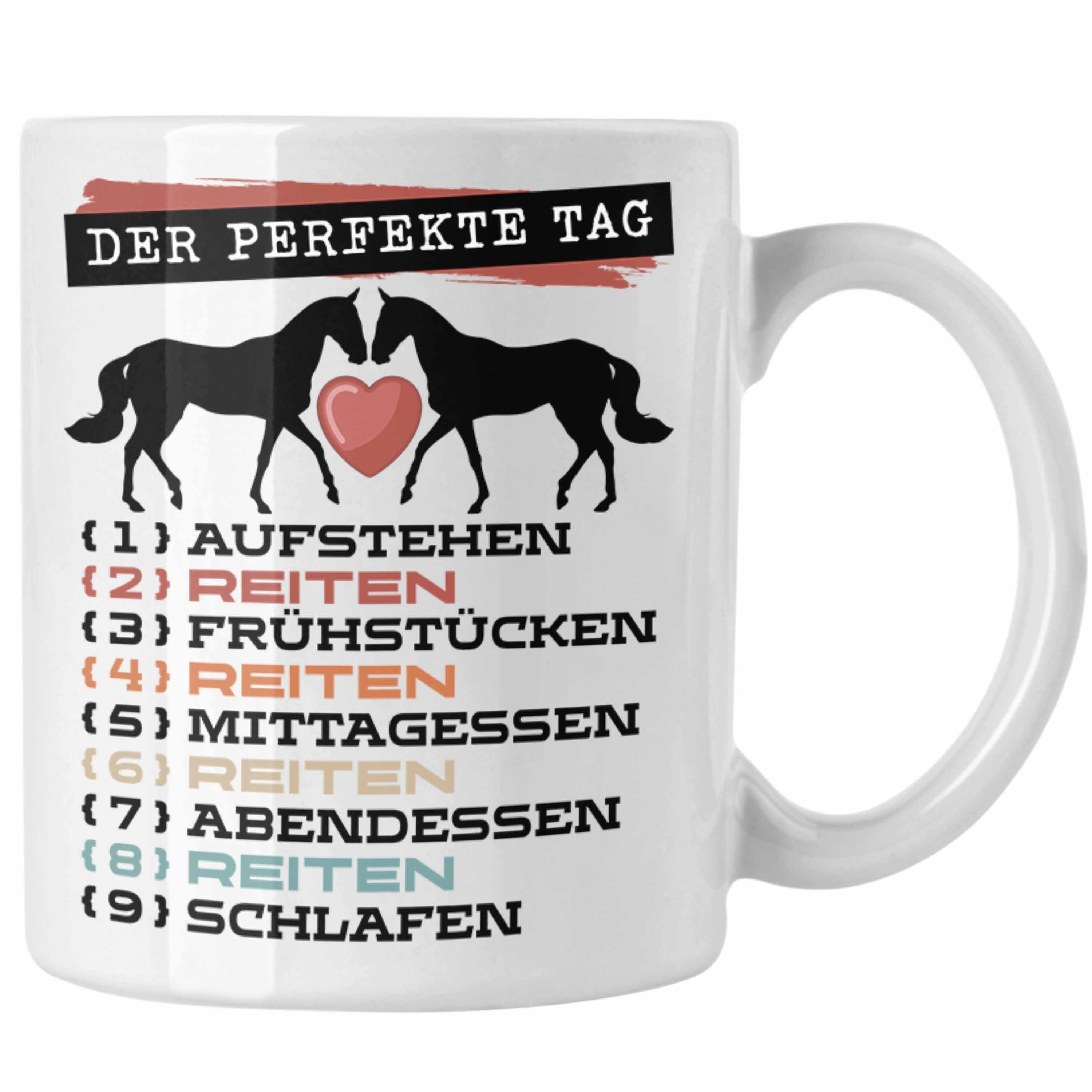 Trendation Tasse Trendation - Reiten Tasse Geschenk Becher Der Perfekte Tag Pferde Gesc Weiss