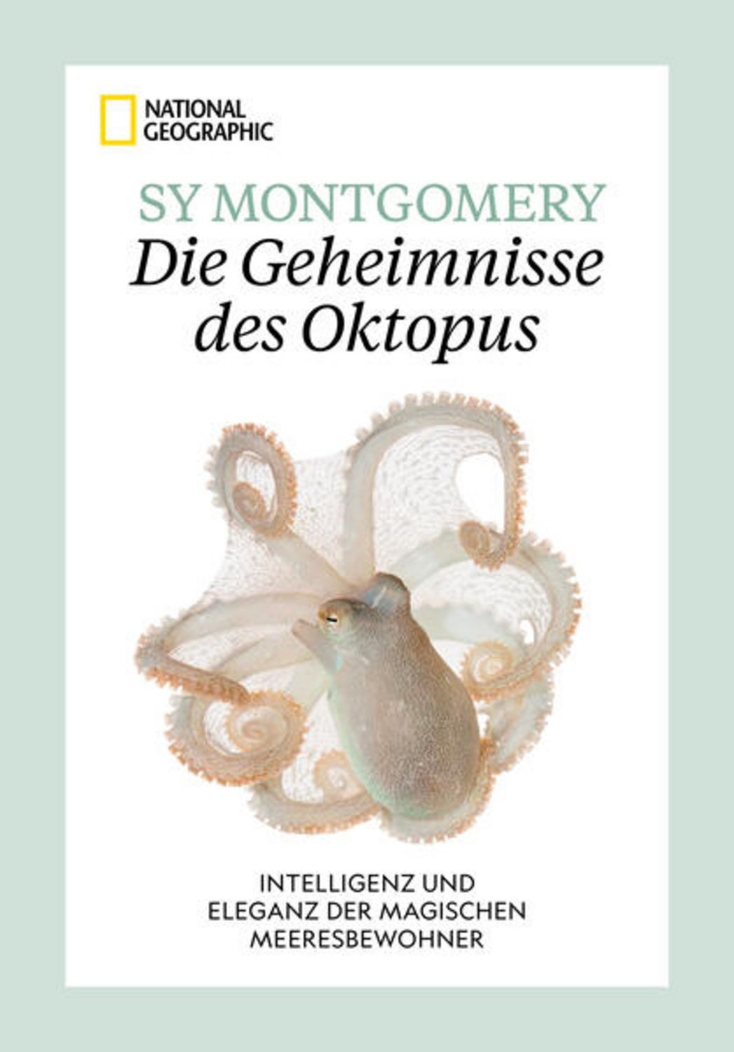 Die Geheimnisse des Oktopus / Sy Montgomery, Warren K. Carlyle IV