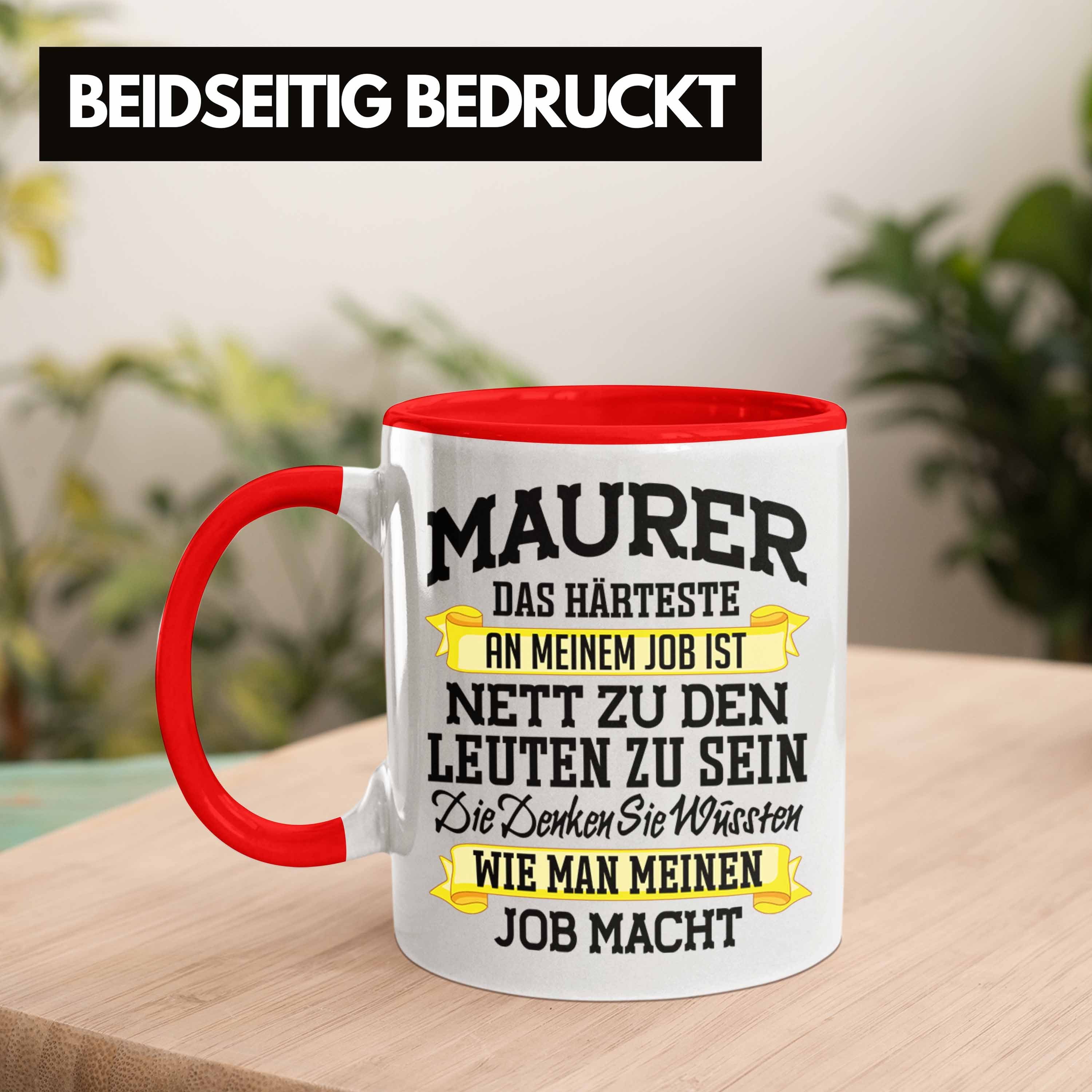 Mit Job Lustig Geschenk - Männer Tasse Geschenkidee Tasse Machen Trendation Rot Maurer Trendation Spruch Kaffeetasse