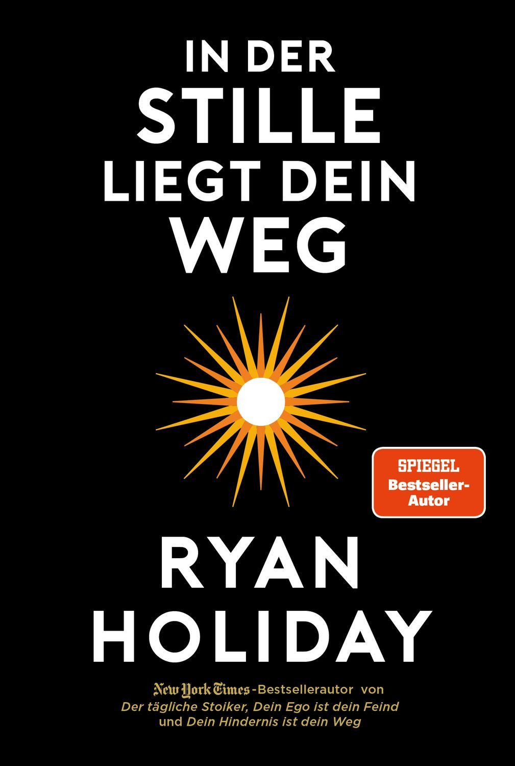 Sachbuch In der Stille liegt Dein Weg Ryan Holiday