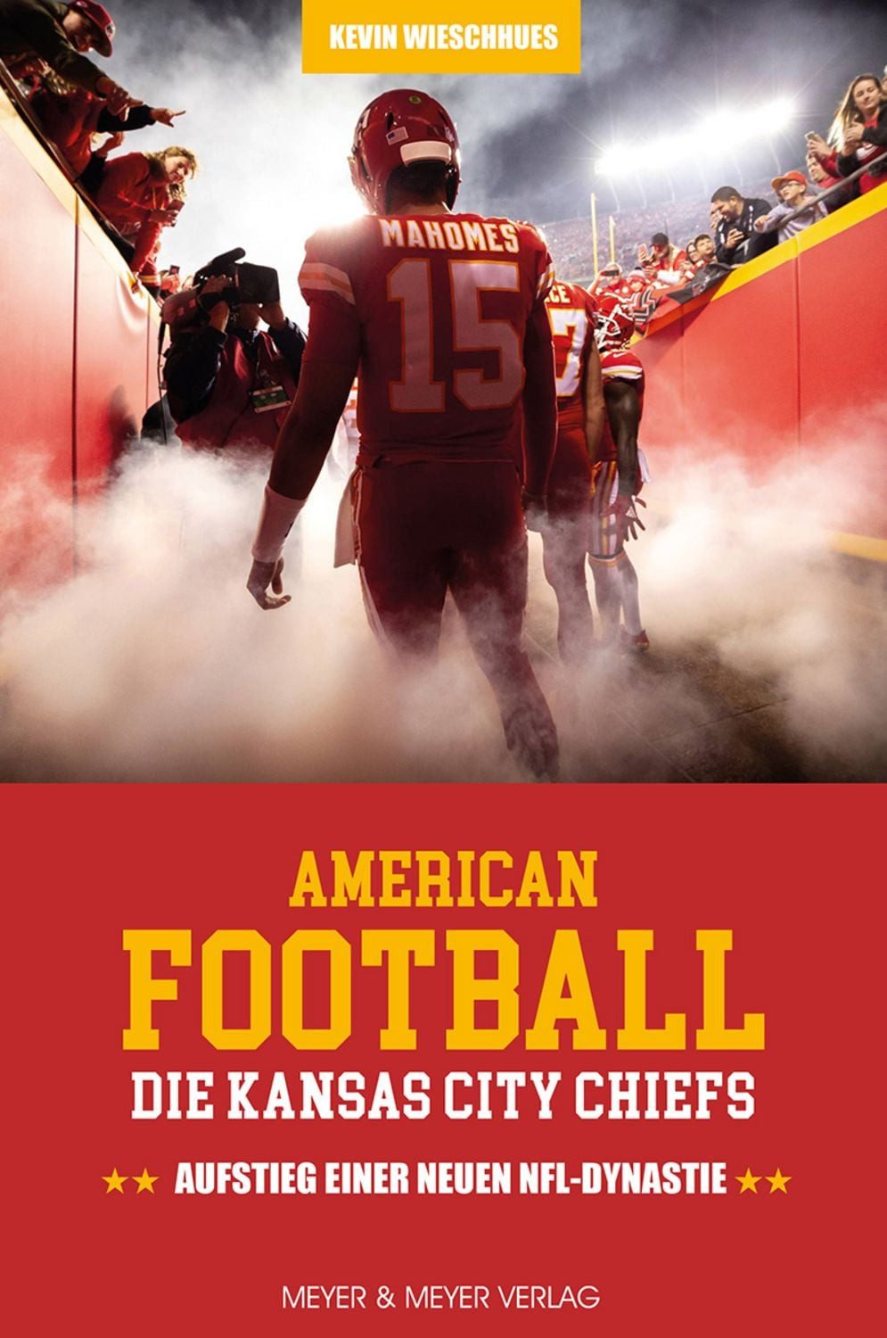 American Football: Die Kansas City Chiefs / Kevin Wieschhues