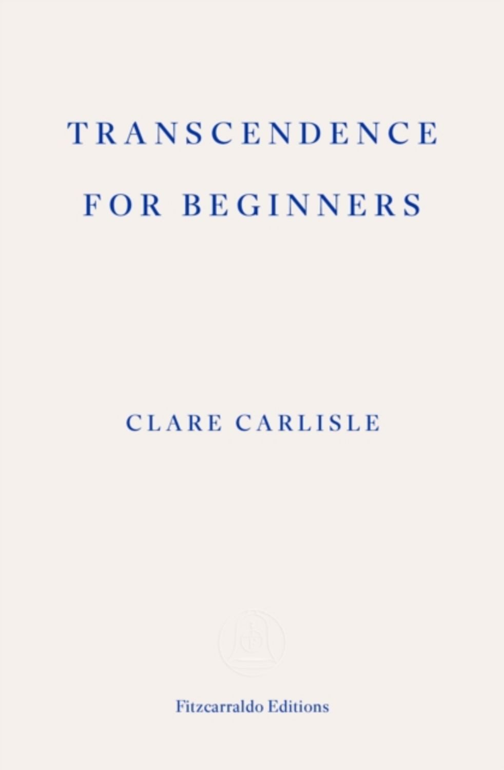 Transcendence for Beginners / Clare Carlisle