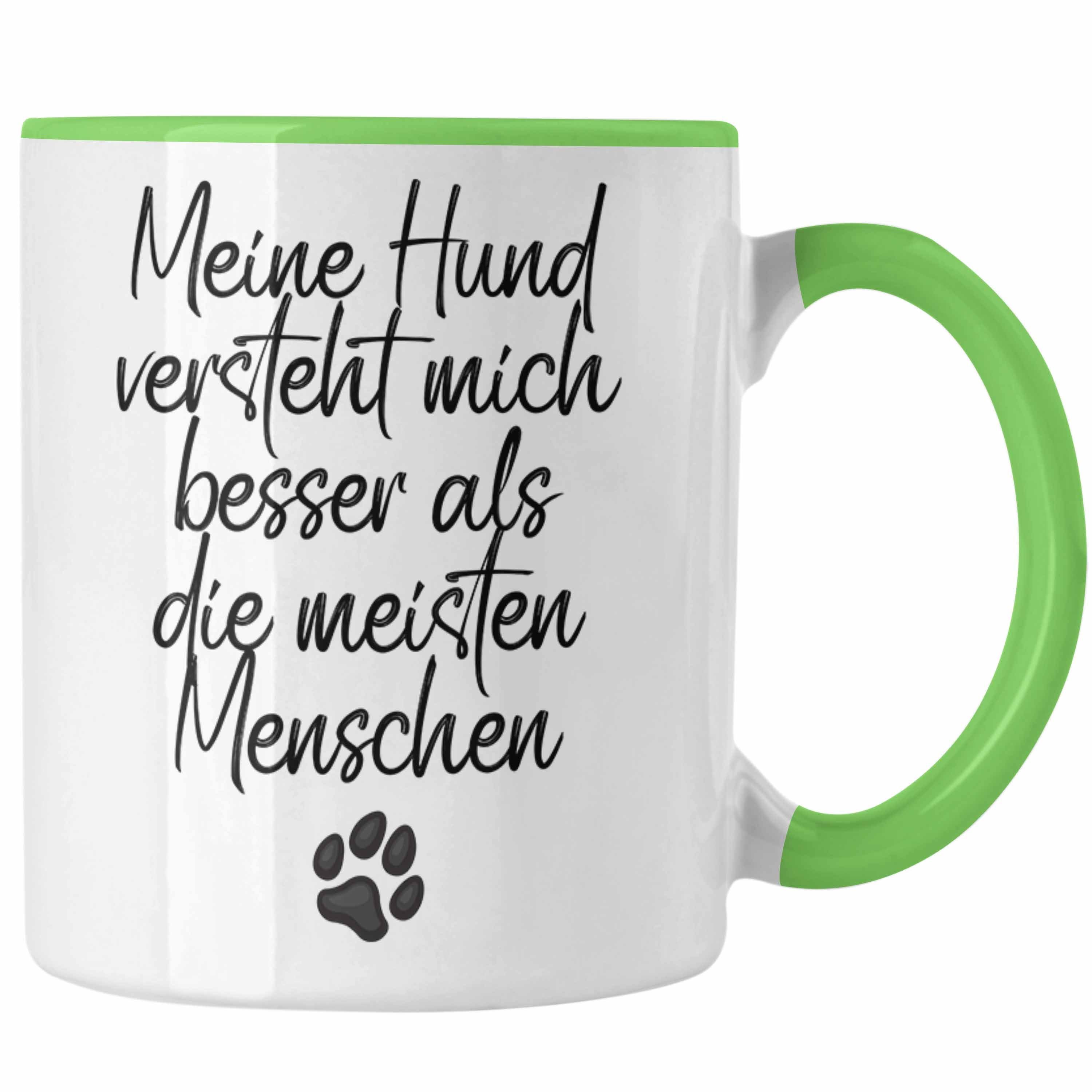 Trendation Tasse Hundebesitzer Tasse Geschenk Kaffee-Becher Mein Hund Versteht Mich Bes Grün