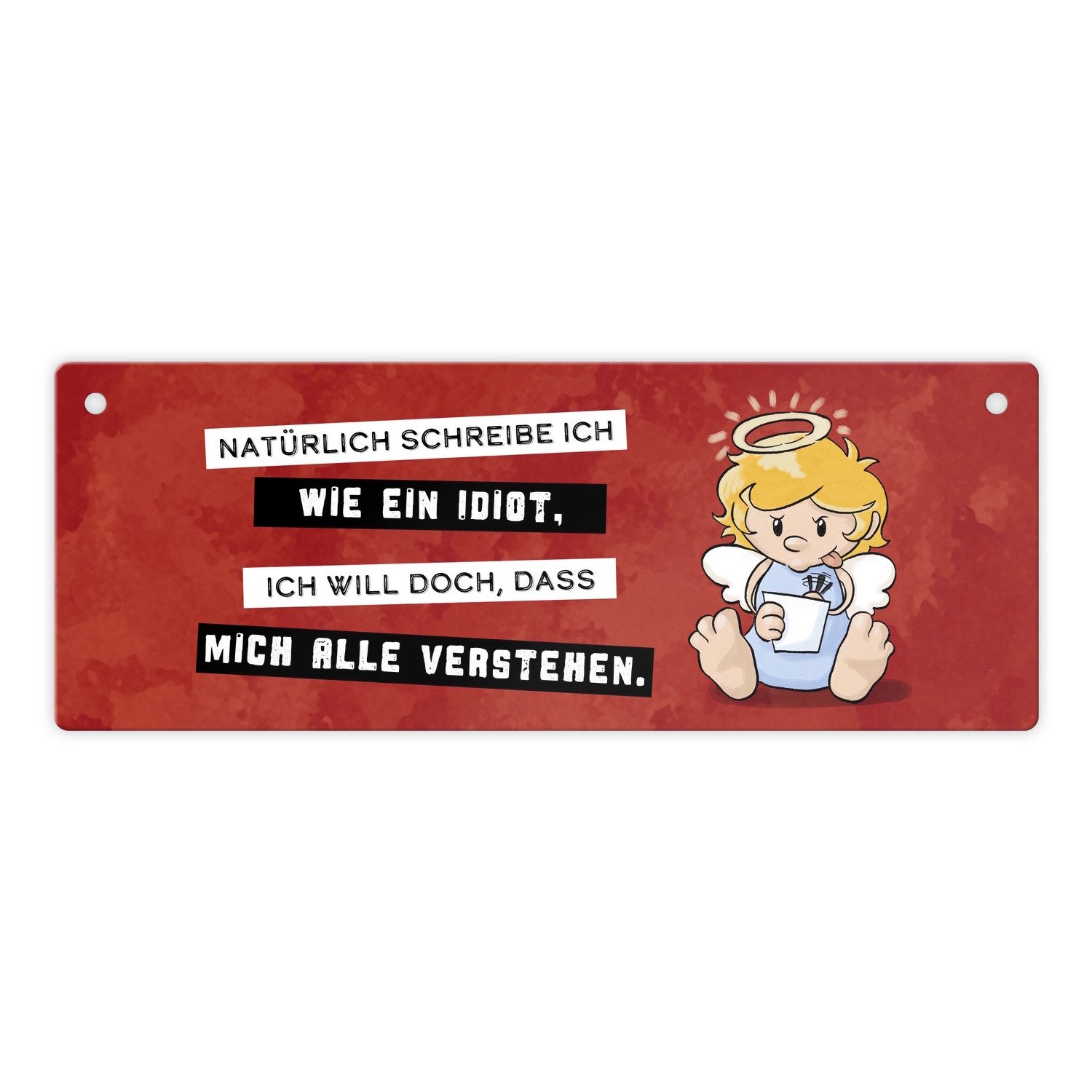 Metallschild Engel Metallschild mit Spruch Ich schreib wie ein Idiot damit alle