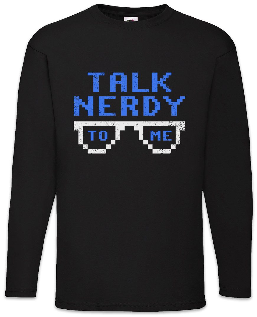 Langarmshirt Talk Nerdy To Me Langarm T-Shirt Fun Geek Nerd Science Scientist