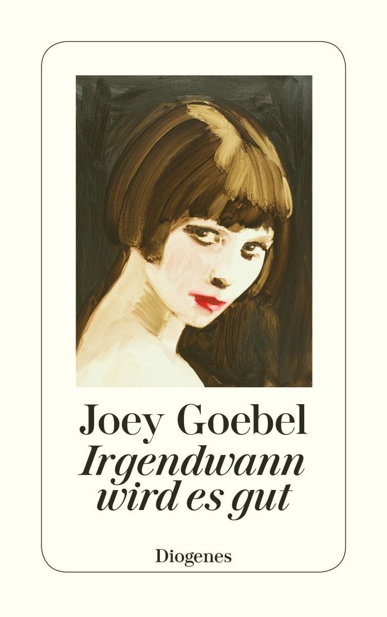 Irgendwann wird es gut / Joey Goebel
