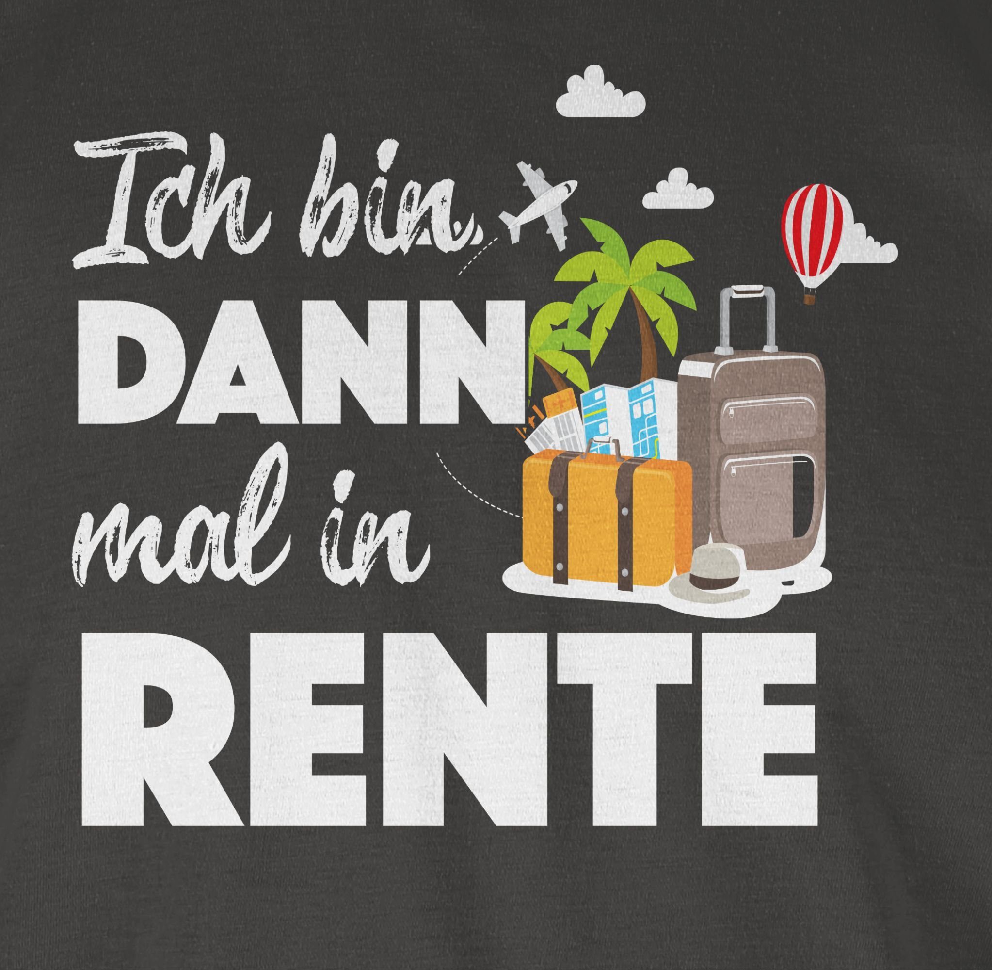 Shirtracer T-Shirt in 2 Ich mal Rentner Geschenk Dunkelgrau dann Rente bin