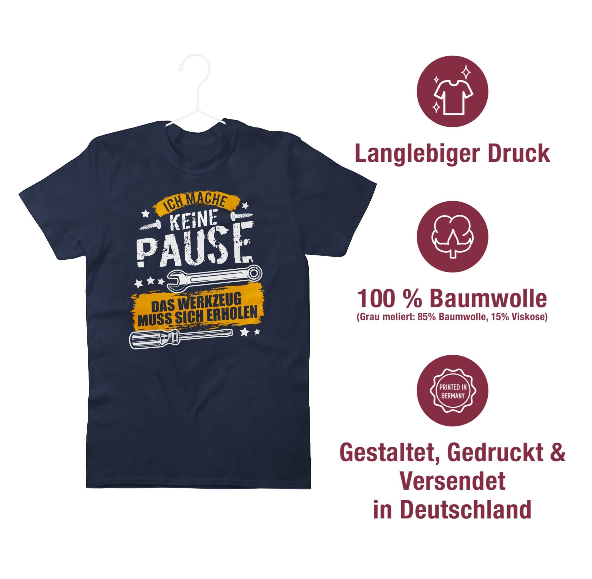 Shirtracer T-Shirt Ich mache keine Pause das Werkzeug muss sich erholen I Geschenk Handwe Handwerker Geschenke