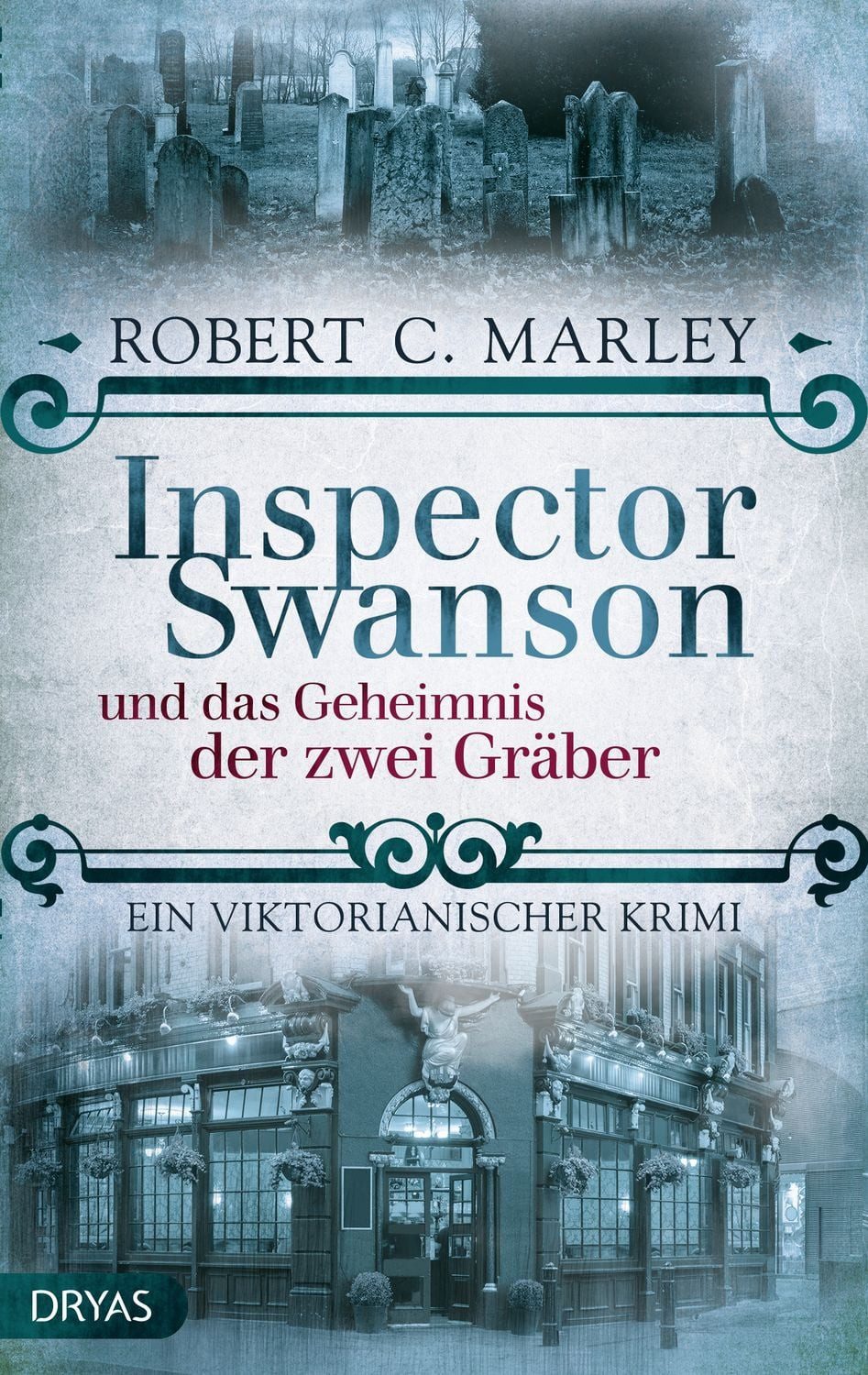 Inspector Swanson und das Geheimnis der zwei Gräber / Robert C. Marley