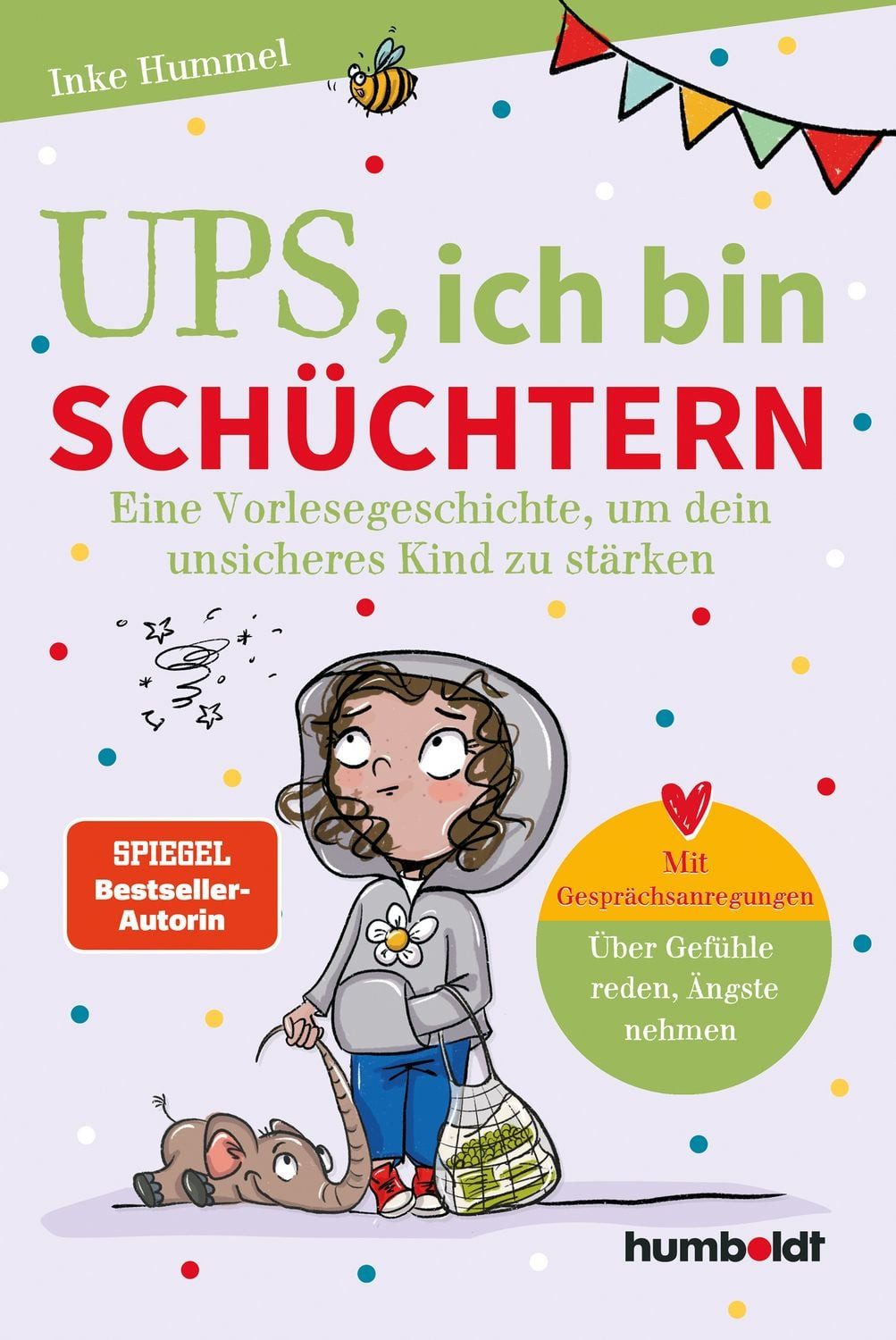 Ups, ich bin schüchtern / Inke Hummel, Eine Vorlesegeschichte, um dein unsicheres Kind zu stärken. Mit Gesprächsanregungen: Über Gefühle reden, Ängste nehmen. Illustriert von Verena Potthast. Spiegel-Bestsellerautorin, SPIEGEL-Bestseller