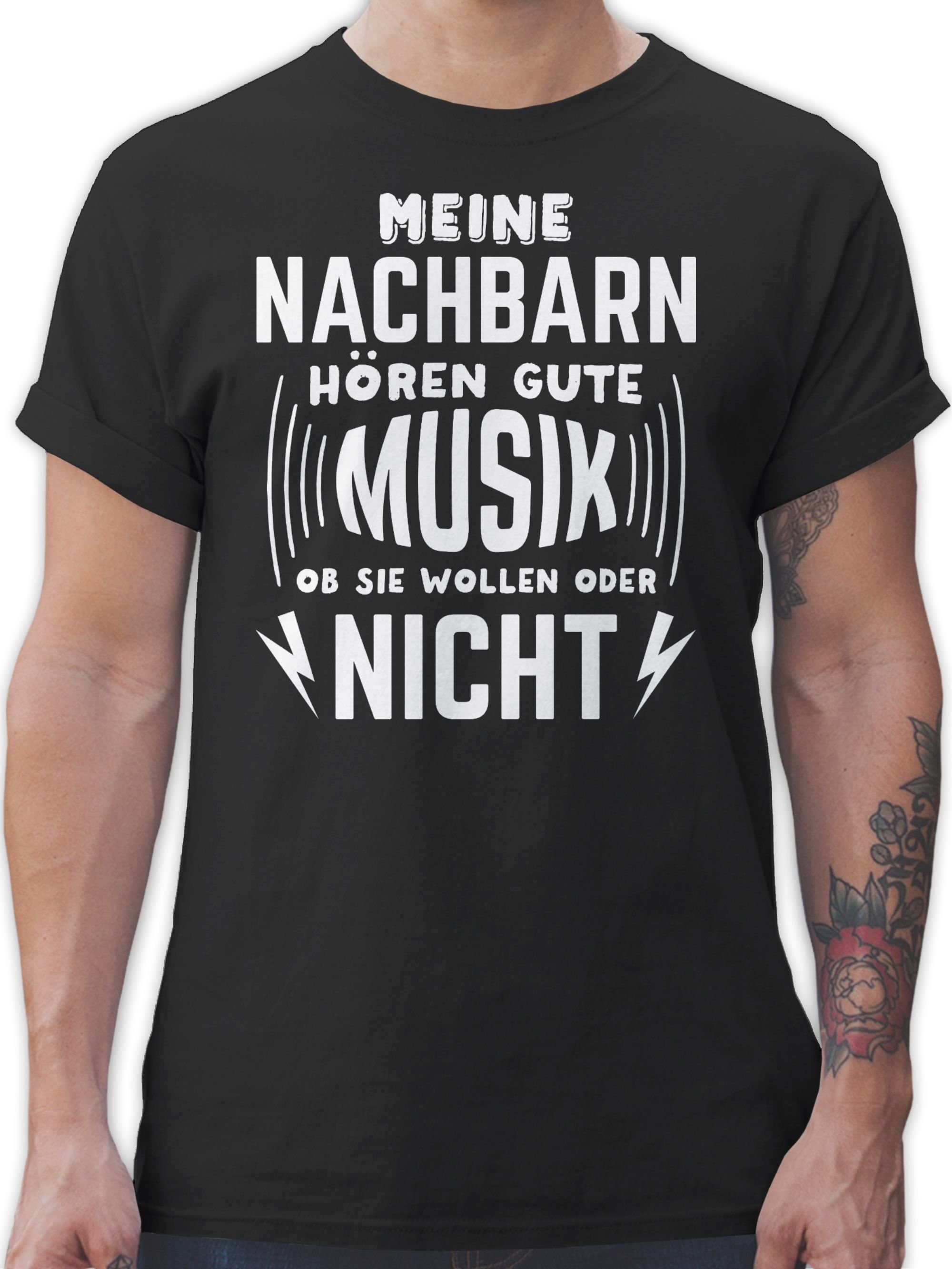 T-Shirt Nachbarn oder Schwarz nicht gute Sprüche Spruch Meine Shirtracer 1 hören wollen Statement ob sie mit Musik,