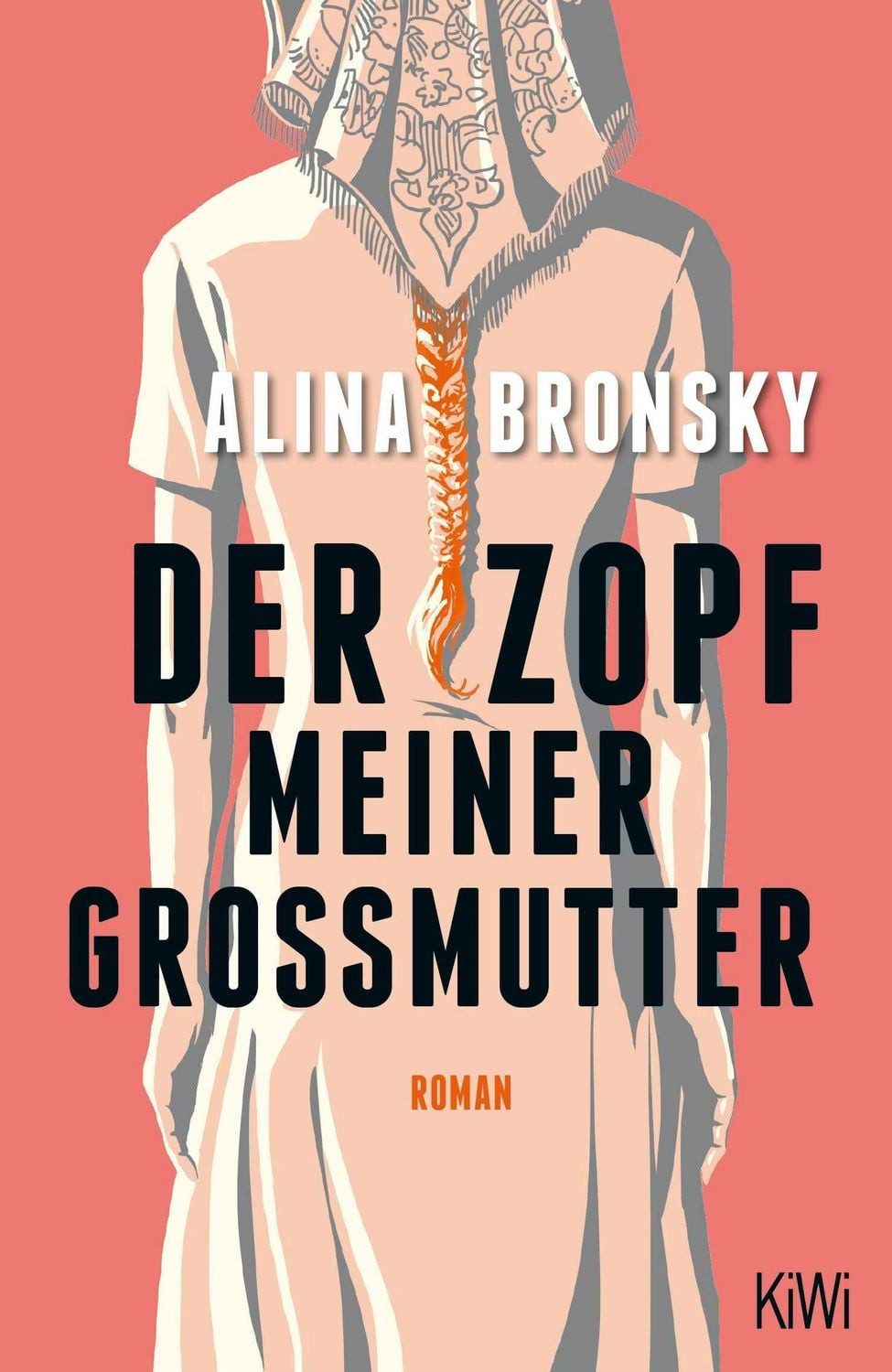 Der Zopf meiner Großmutter / Alina Bronsky