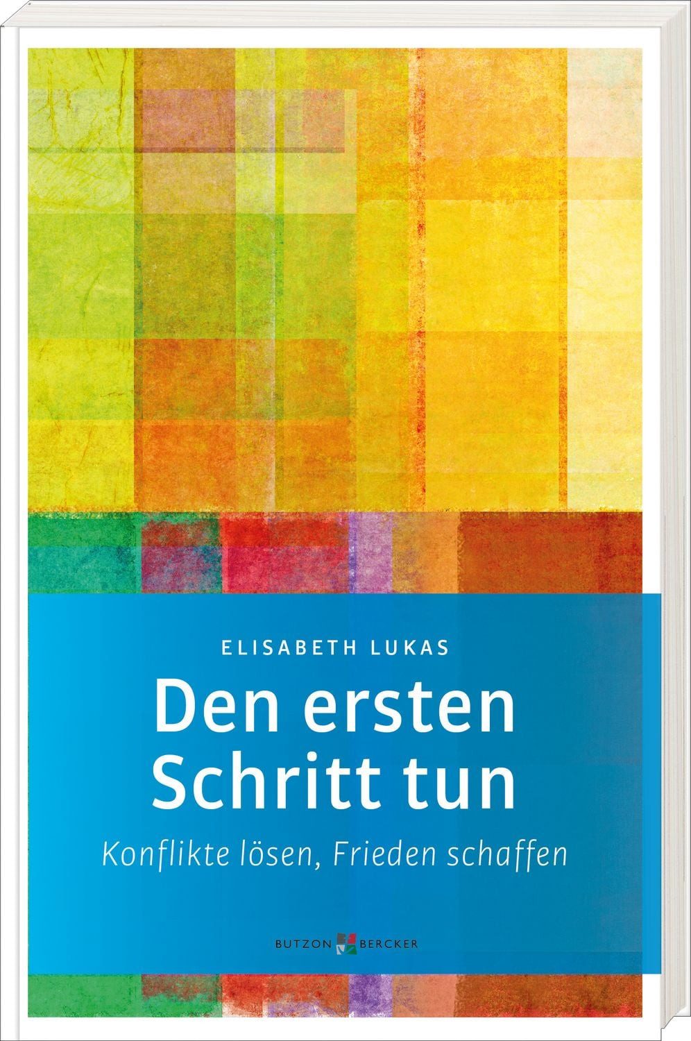 Den ersten Schritt tun / Elisabeth Lukas, Konflikte lösen, Frieden schaffen