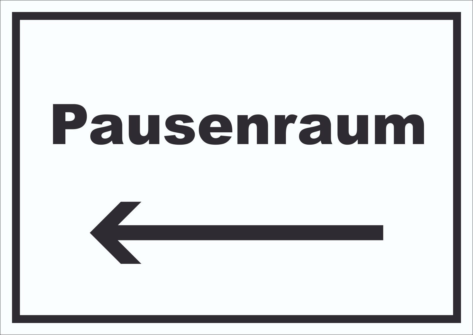 Hinweisschild Pausenraum Schild mit Text Richtungspfeil links Pause Mittagspause