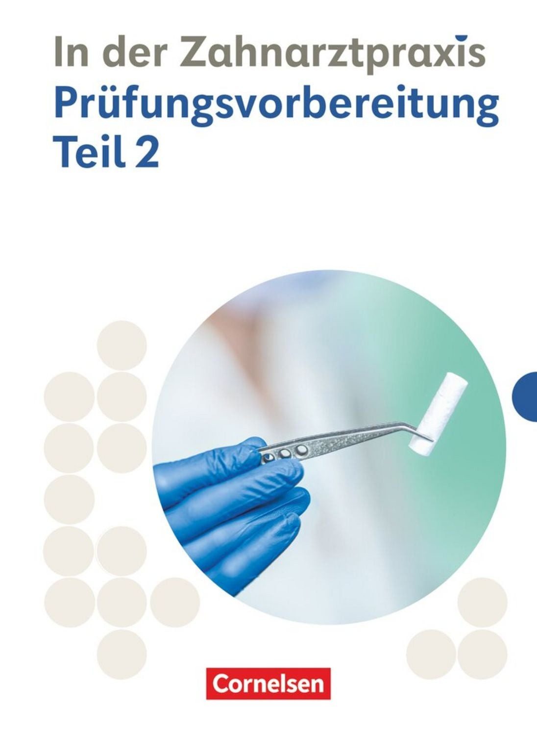 Zahnmedizinische Fachangestellte - Ausgabe 2023 - 2./3. Ausbildungsjah / B. Nestle-Oechslin, Bernhard Alfter, Waltraud Hollstein, Claudia Amend, Monique Thieser