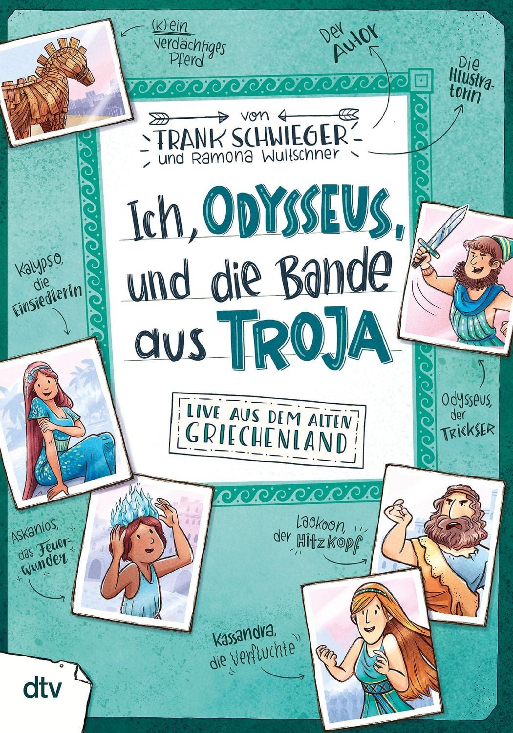 Ich, Odysseus, und die Bande aus Troja – Live aus dem alten Griechenla / Frank Schwieger, Geschichte witzig und originell erzählt ab 10