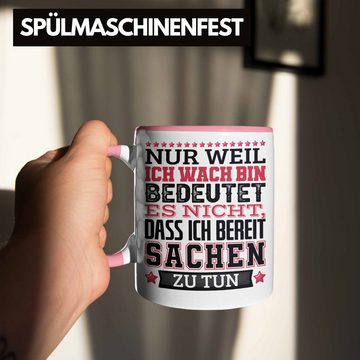 Trendation Tasse Lustiger Spruch Tasse Kaffee-Becher Nur Weil Ich Wach Bin Heißt Es Nic