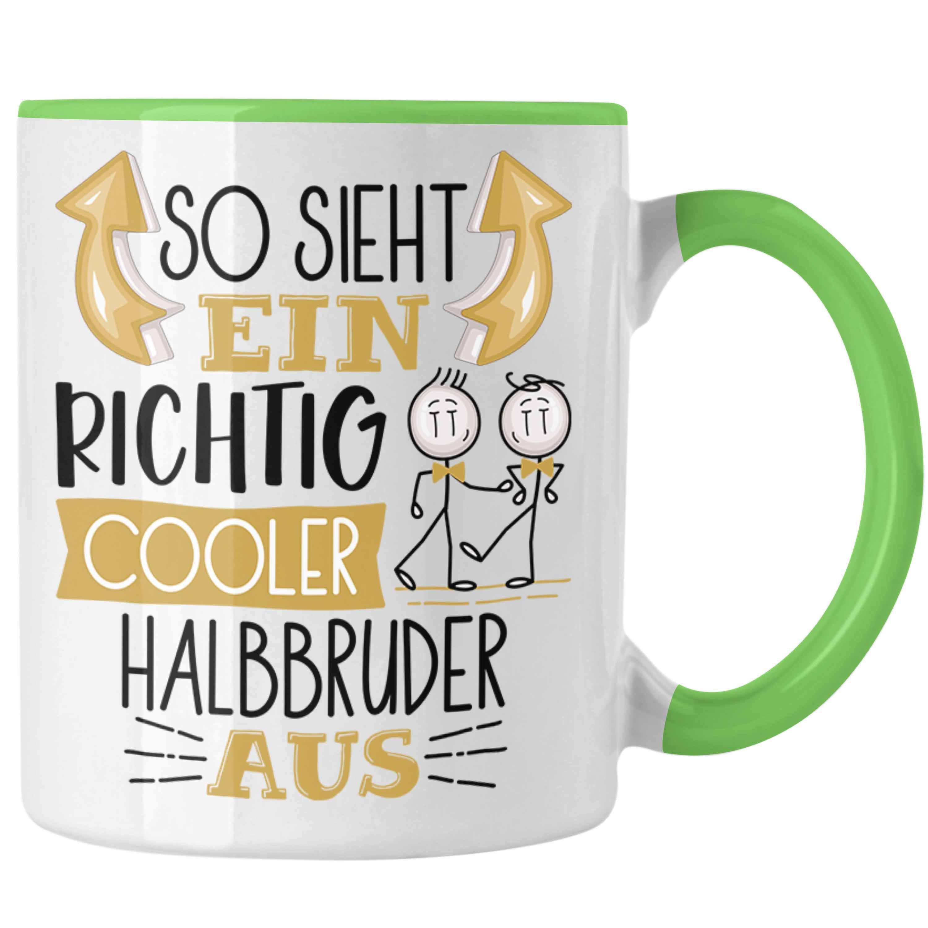 Trendation Tasse Halbbruder Tasse Geschenk Sieht Ein Aus Halbbruder Cooler RIchtig So Grün