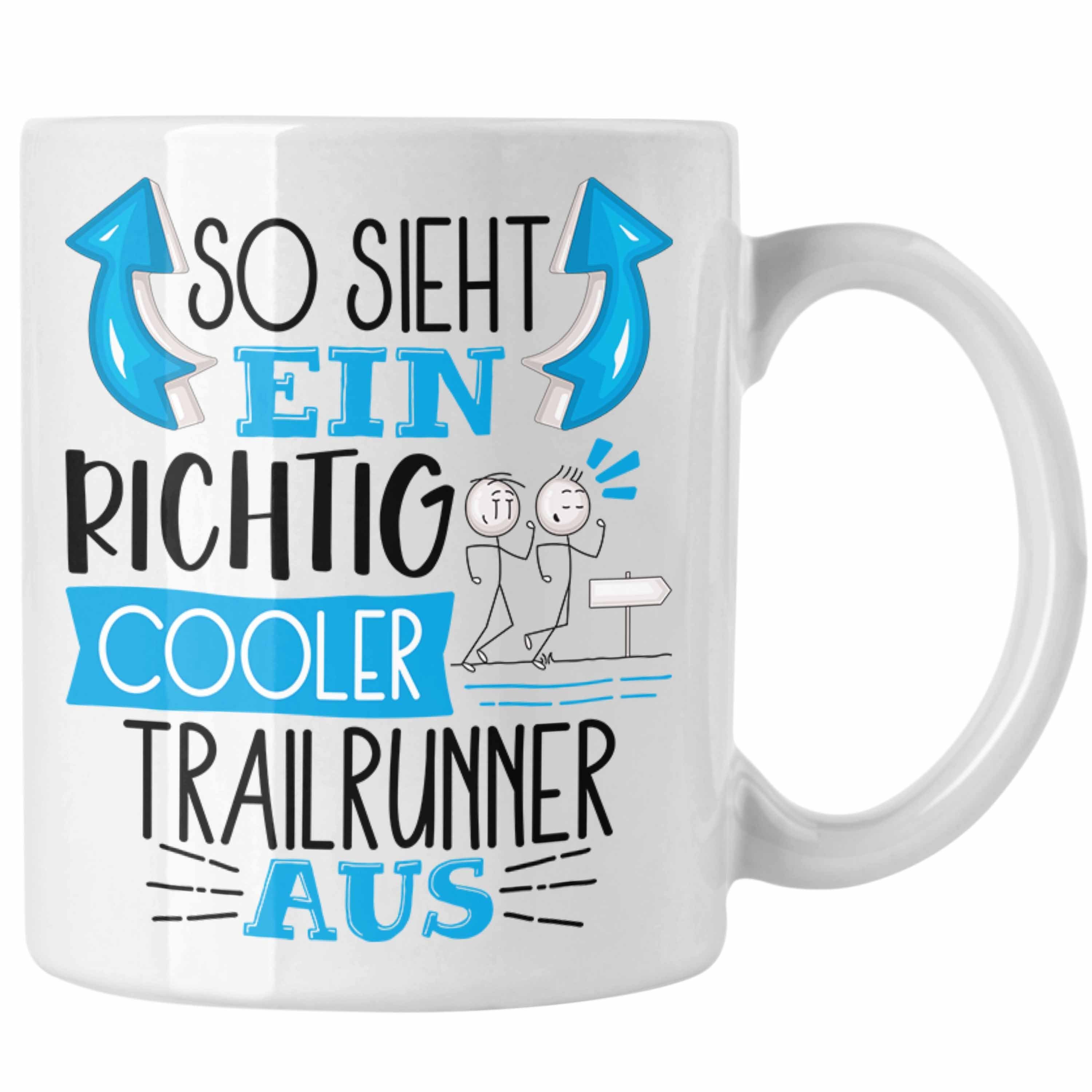 Richtig Tasse Trendation Tasse Weiss Trailrunner Cooler Ein Sieht für Geschenk So Trailru Aus