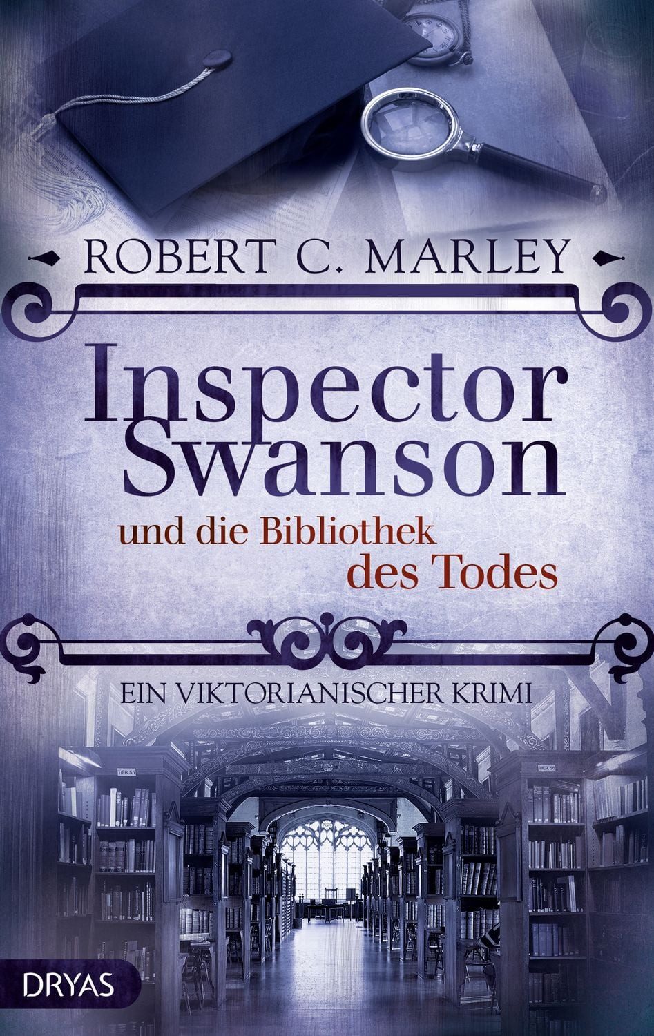 Inspector Swanson und die Bibliothek des Todes / Robert C. Marley