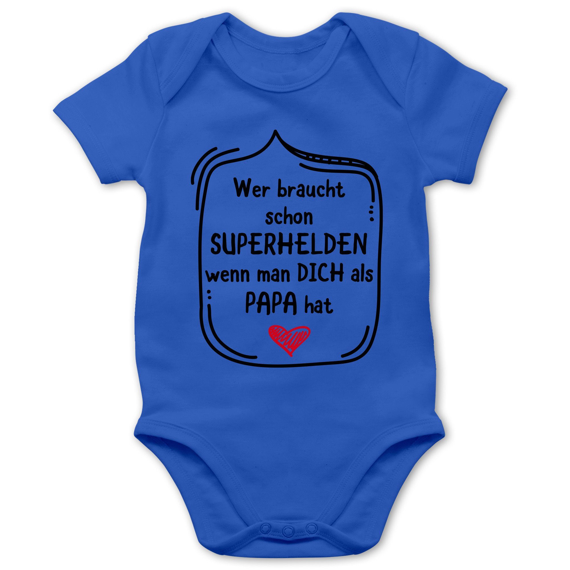 Shirtracer Shirtbody »Wer braucht schon Superhelden wenn man dich als