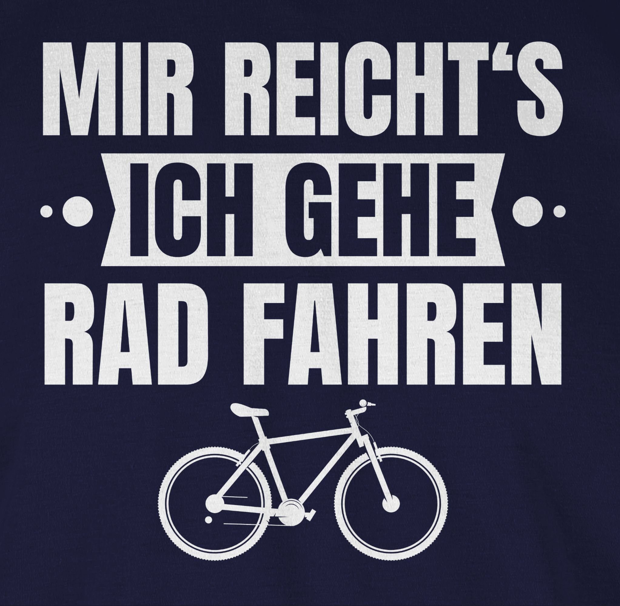 Radsport Rad Banner Bekleidung Fahrrad - reicht's fahren 2 Blau Mir weiß Navy ich Shirtracer Rundhalsshirt gehe