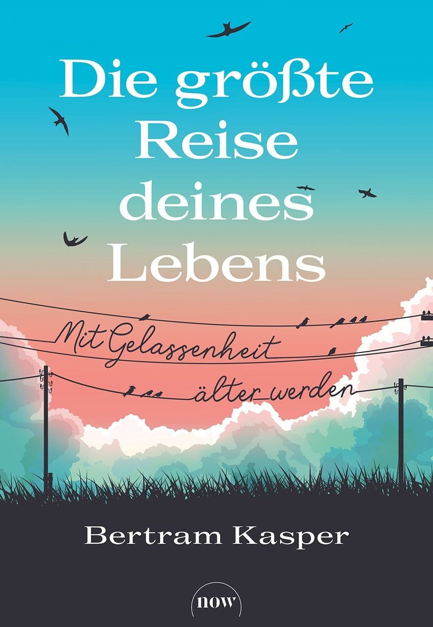 Sachbuch Die größte Reise deines Lebens Mit Gelassenheit älter werden Bertram Kasper