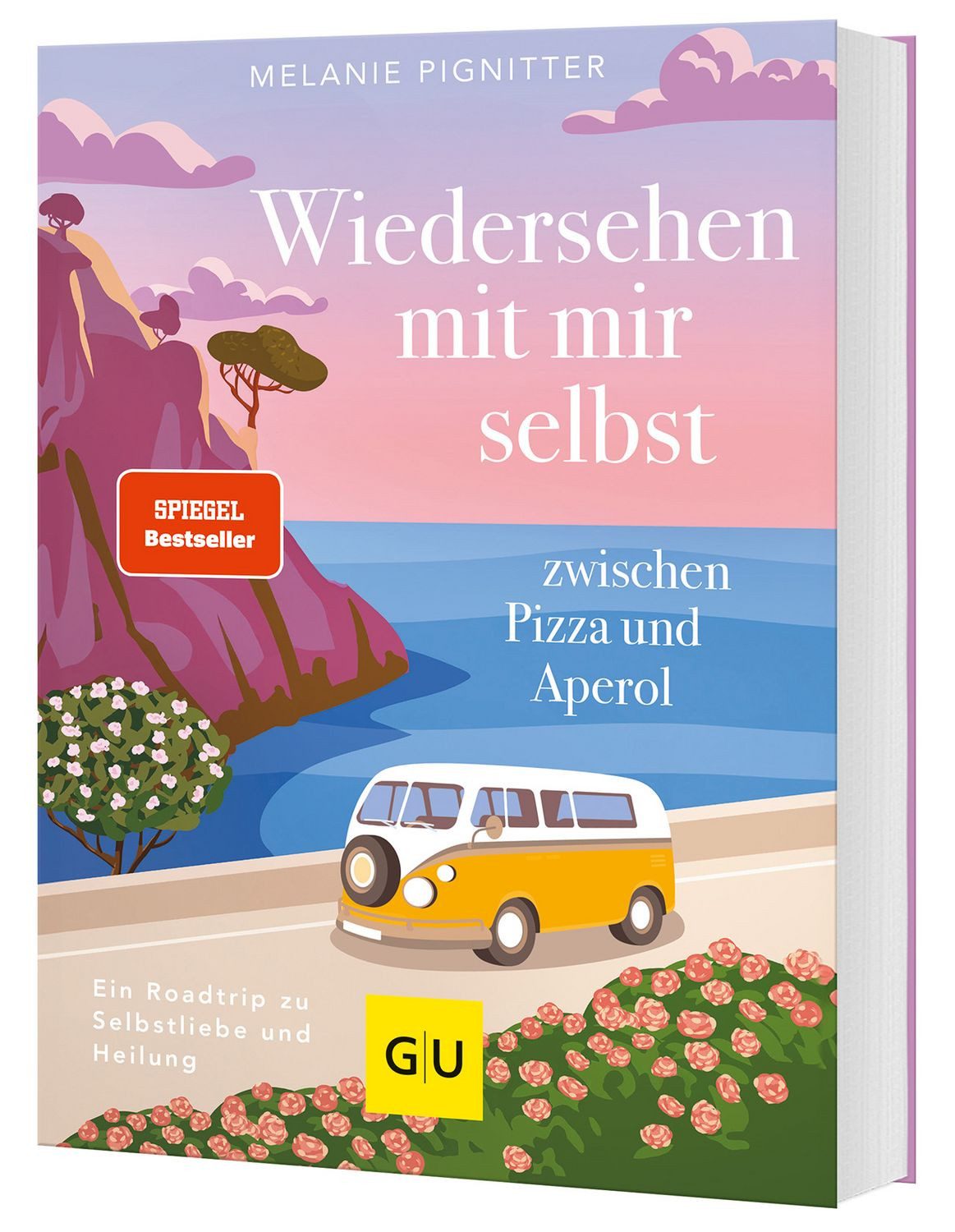 Wiedersehen mit mir selbst zwischen Pizza und Aperol / Melanie Pignitter, Ein Roadtrip zu Selbstliebe und Heilung. SPIEGEL-Bestseller, SPIEGEL-Bestseller