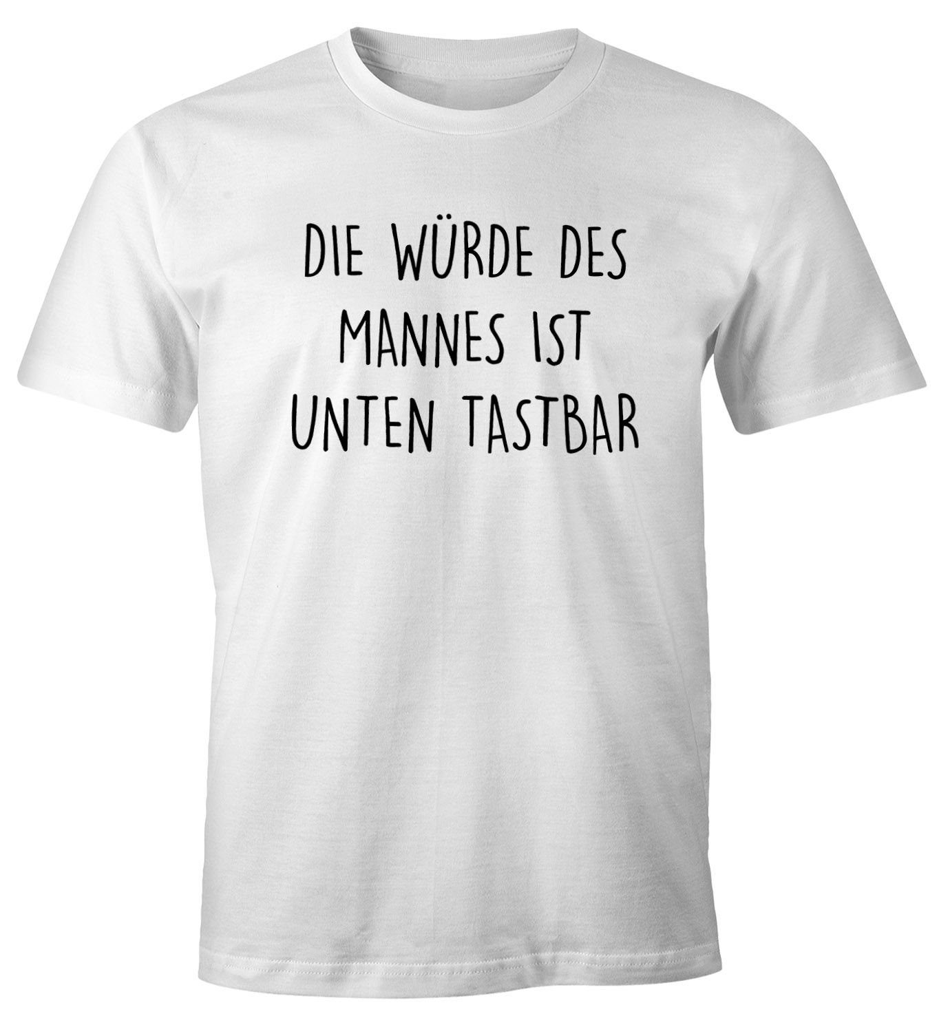 MoonWorks Print-Shirt Lustiges Herren T-Shirt mit Spruch Die Würde des Mannes ist unten tastbar Fun-Shirt Moonworks® mit Print weiß