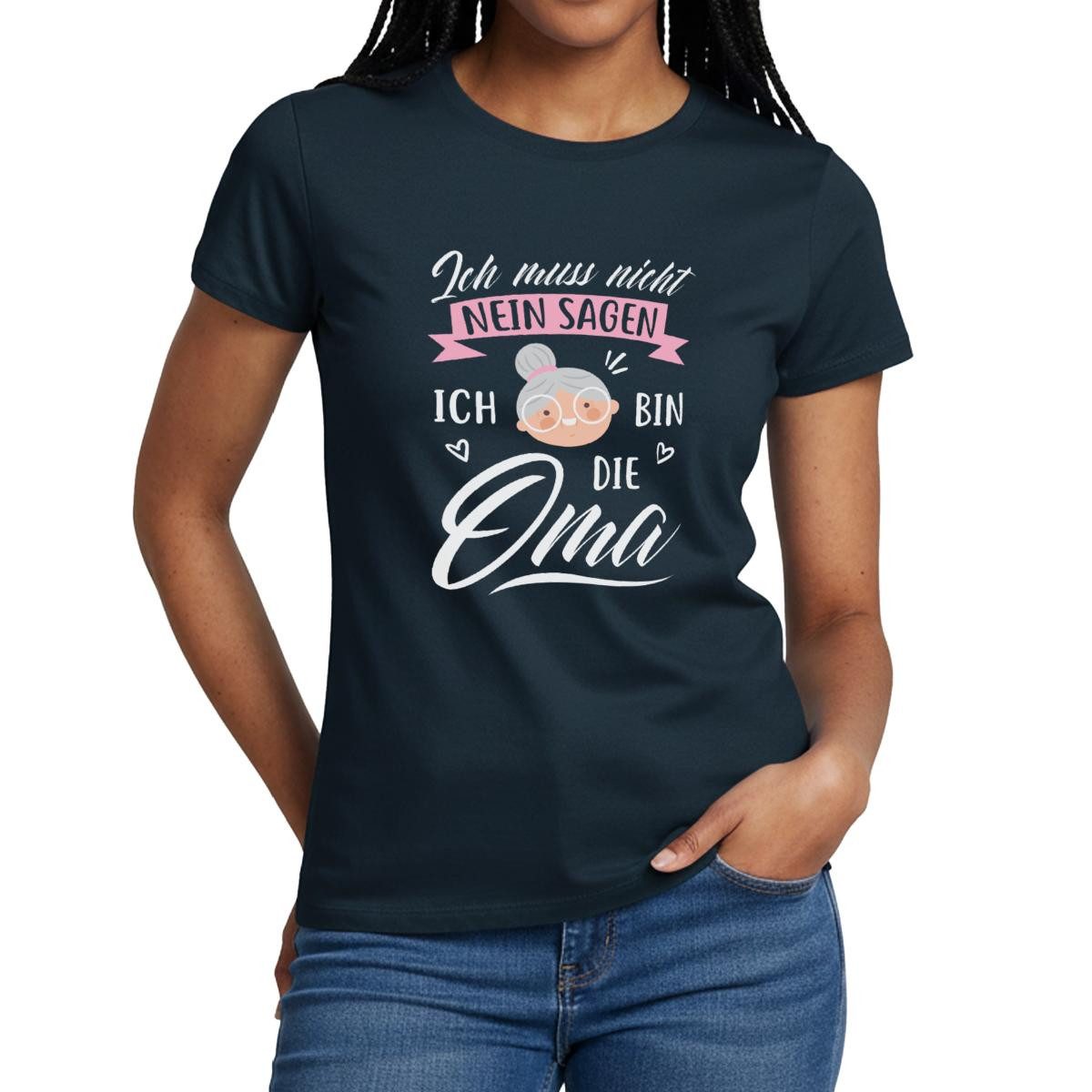 Spreadshirt T-Shirt Ich Muss Nicht Nein Sagen, Ich Bin Die Oma Frauen T-Shirt (1-tlg) Slim Fit, fällt klein aus
