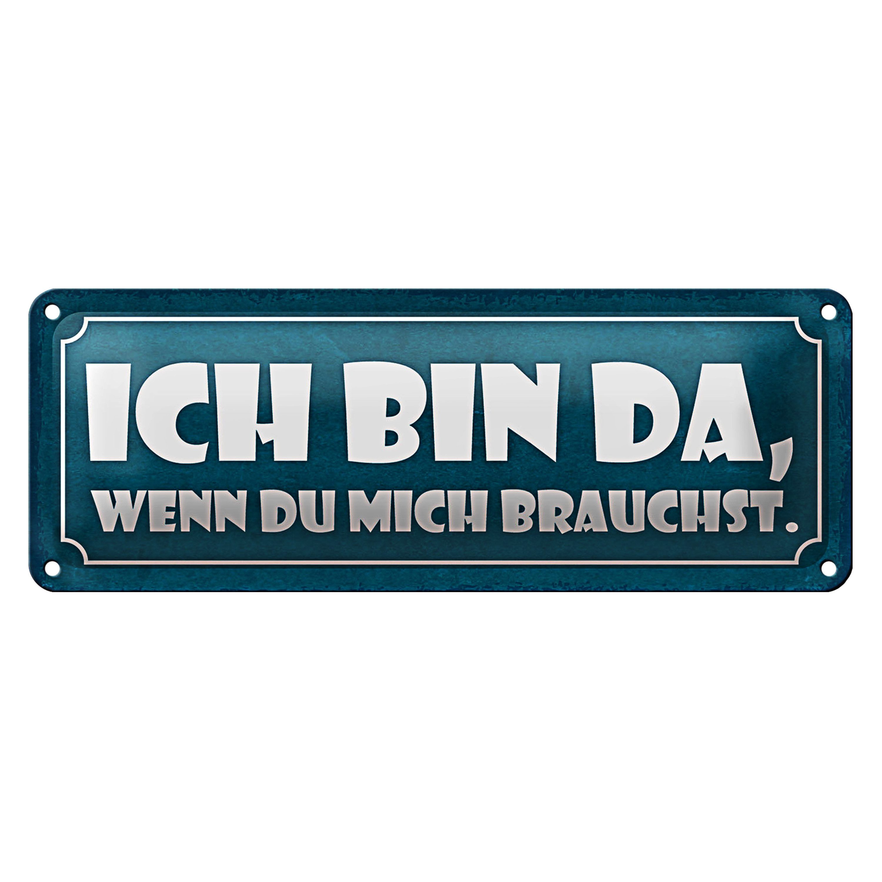 Metallschild Blechschild Spruch 27x10cm ich bin da wenn du mich brauchst