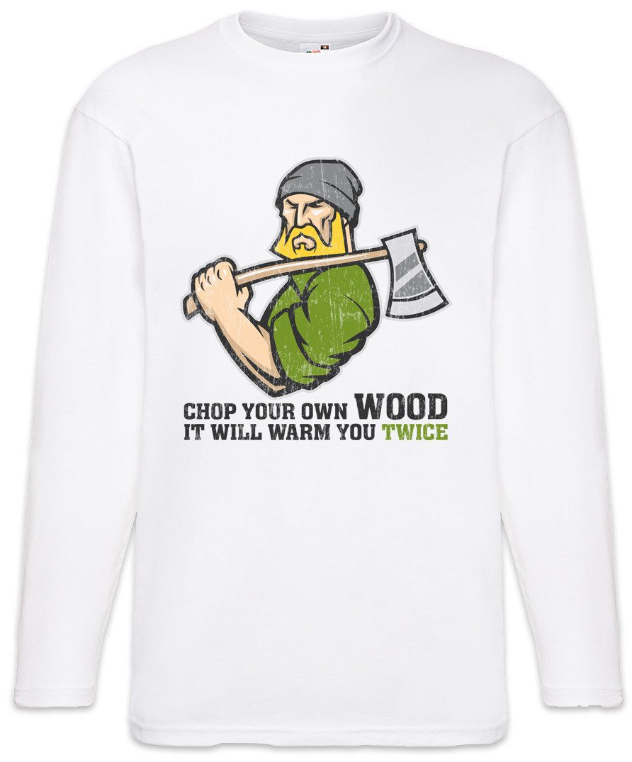 Langarmshirt Chop Your Own Wood Langarm T-Shirt Holzfäller Axt Waldarbeiter Förster