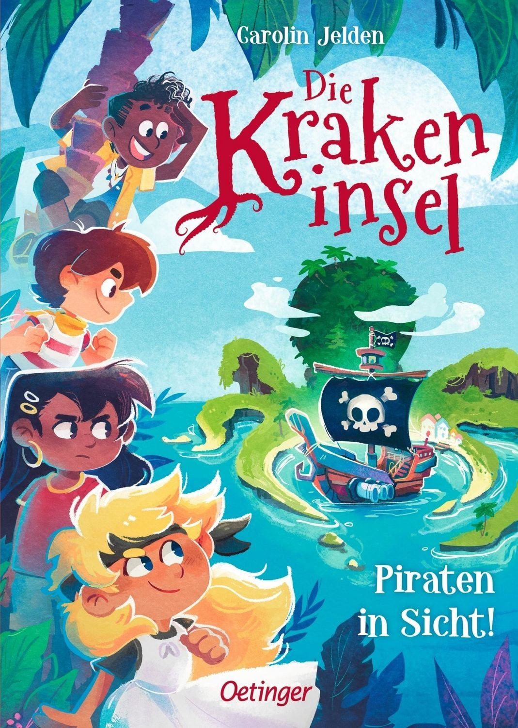 Die Krakeninsel 1. Piraten in Sicht! / Carolin Jelden