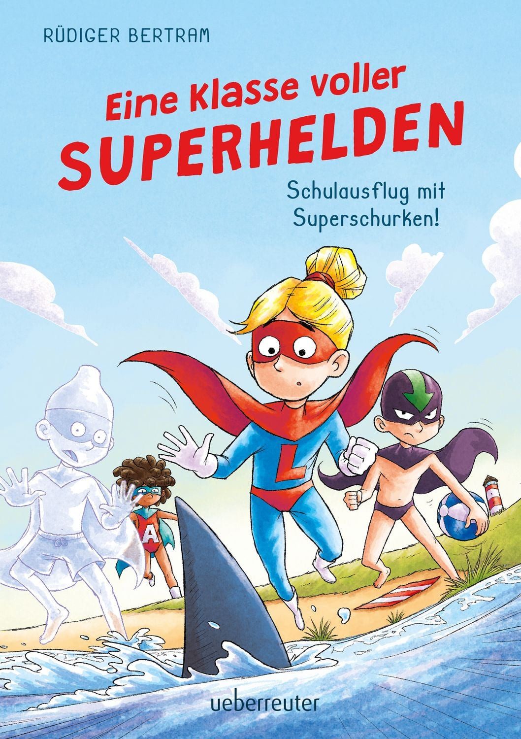 Kinderbuch Eine Klasse voller Superhelden – Schulausflug mit Superschurken! (Eine Rüdiger Bertram