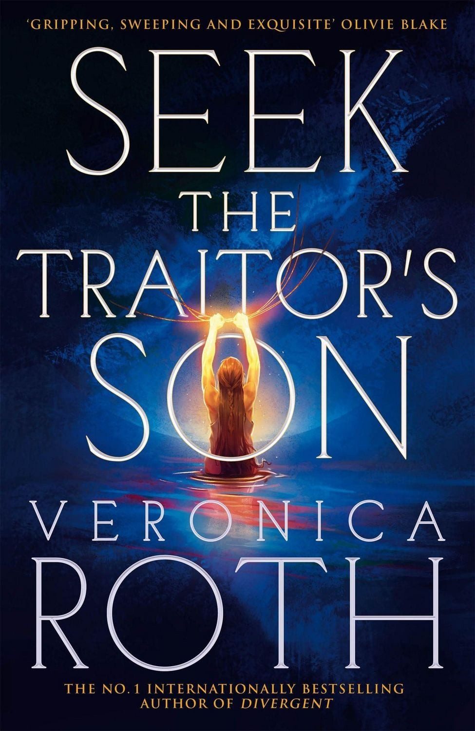 Seek The Traitor's Son / Veronica Roth