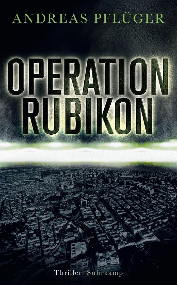Belletristik Operation Rubikon Thriller, »Ein hochspannender Thriller, der Politik Andreas Pflüger