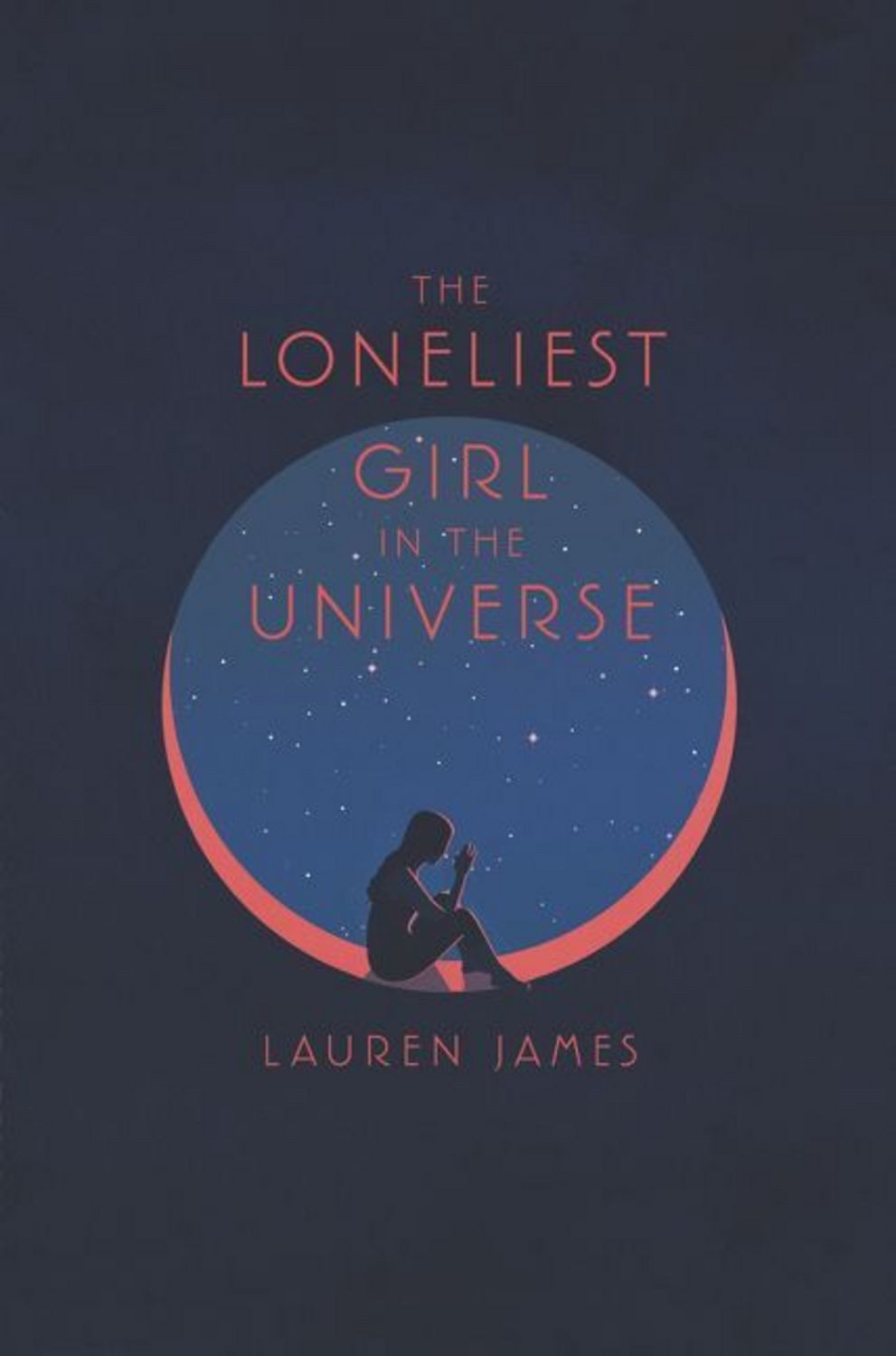 The Loneliest Girl in the Universe / Lauren James