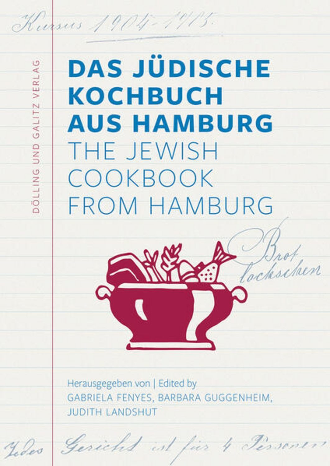 Das Jüdische Kochbuch aus Hamburg. The Jewish Cookbook from Hamburg / diverse